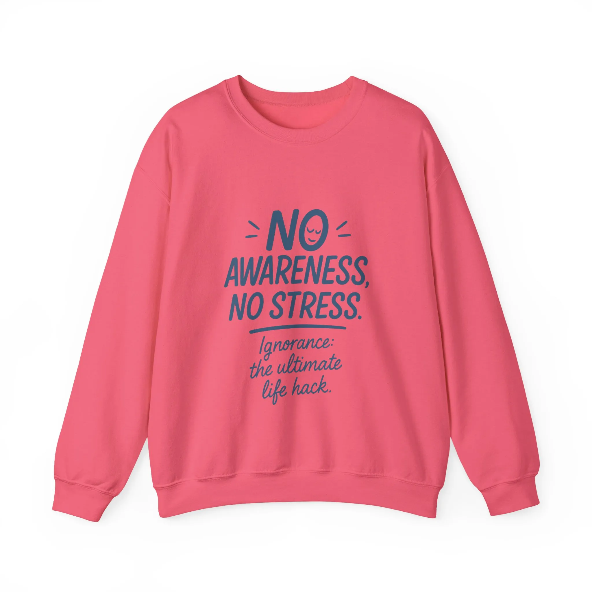 Funny Womens Crewneck Sweatshirt, No Awareness No Stress Quote, Ignorance the Ultimate Life Hack, Cozy Relaxed Fit Pullover, Self-Care Gift - Image 25