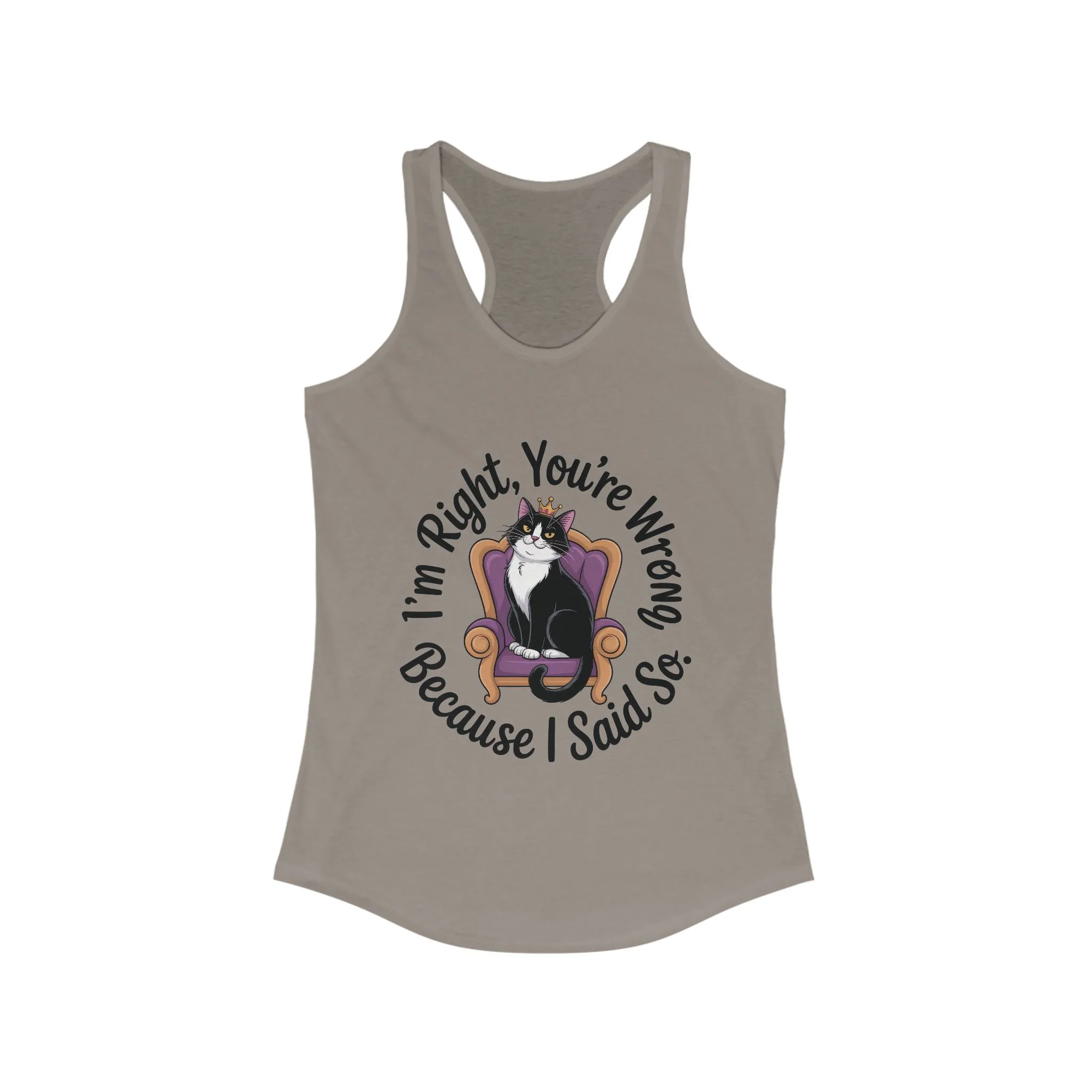 Funny Cat Queen Tank Top, Sassy Cat Graphic Tee for Women, Cat Mom Humor Tee Gift, Funny Graphic T-Shirt, I'm Right, You're Wrong Tee