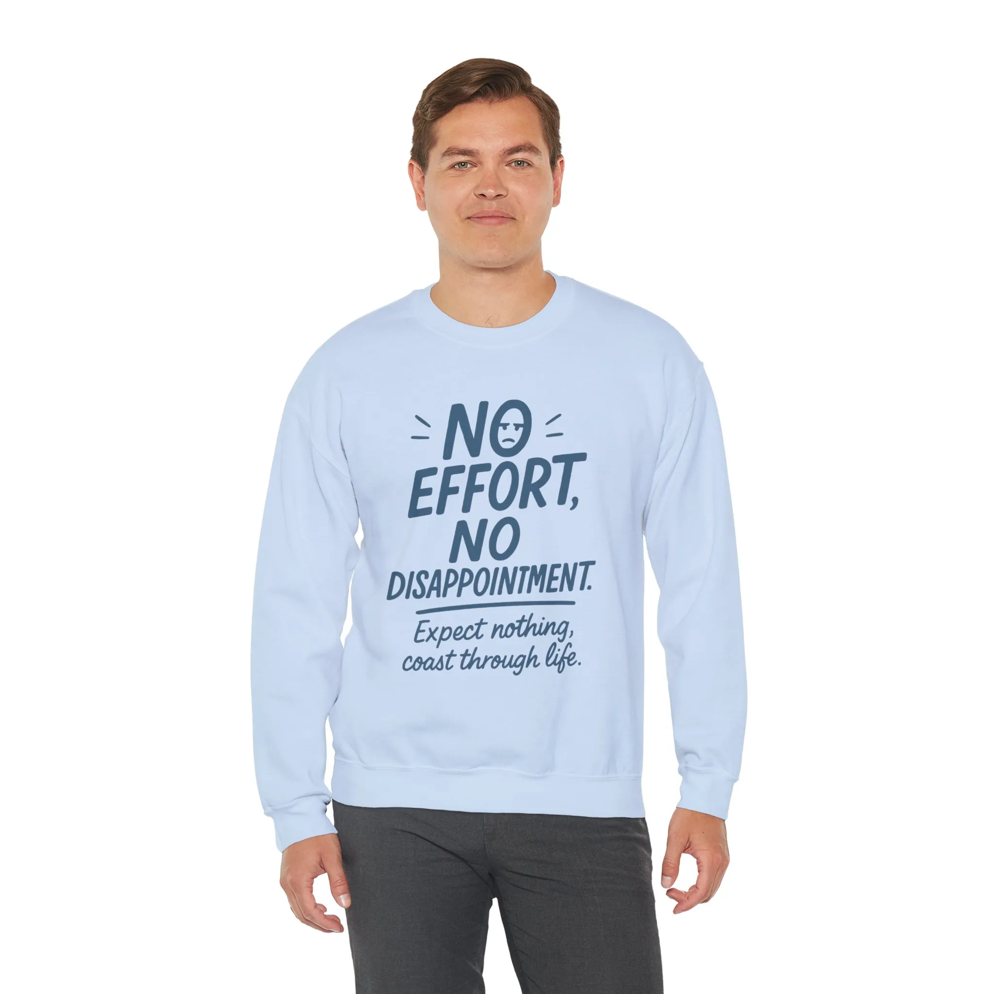 No Effort, No Disappointment Sweatshirt, Cozy Mens Crewneck, Motivational Gift, Relaxed Style for Daily Wear, Ideal for Casual Events - Image 24