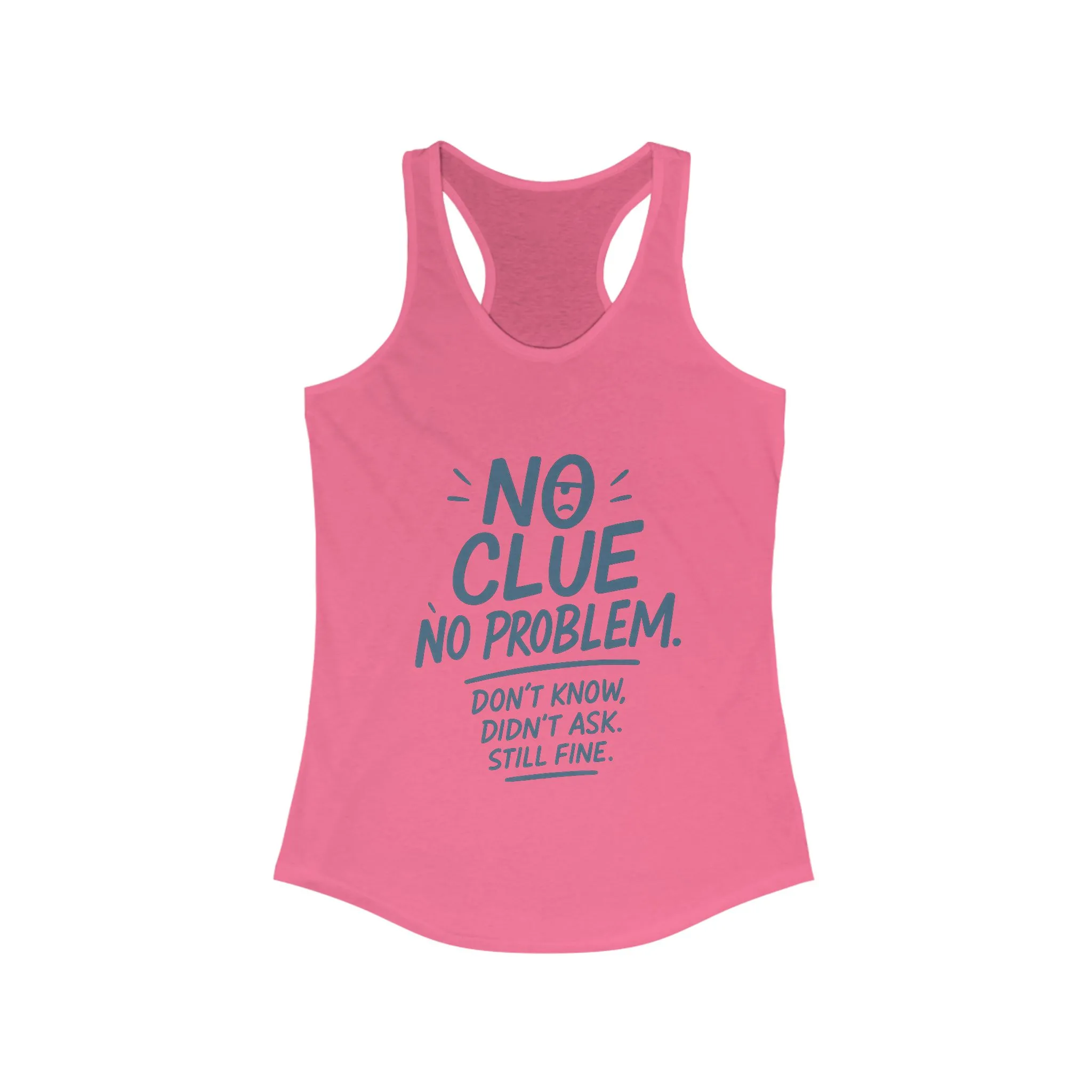 Funny No Clue Womens Tank Top, No Problem Quote Shirt, Dont Know Didnt Ask Graphic Tee, Gift for Her, Humorous Tee, Workout Sleeveless Shirt - Image 13