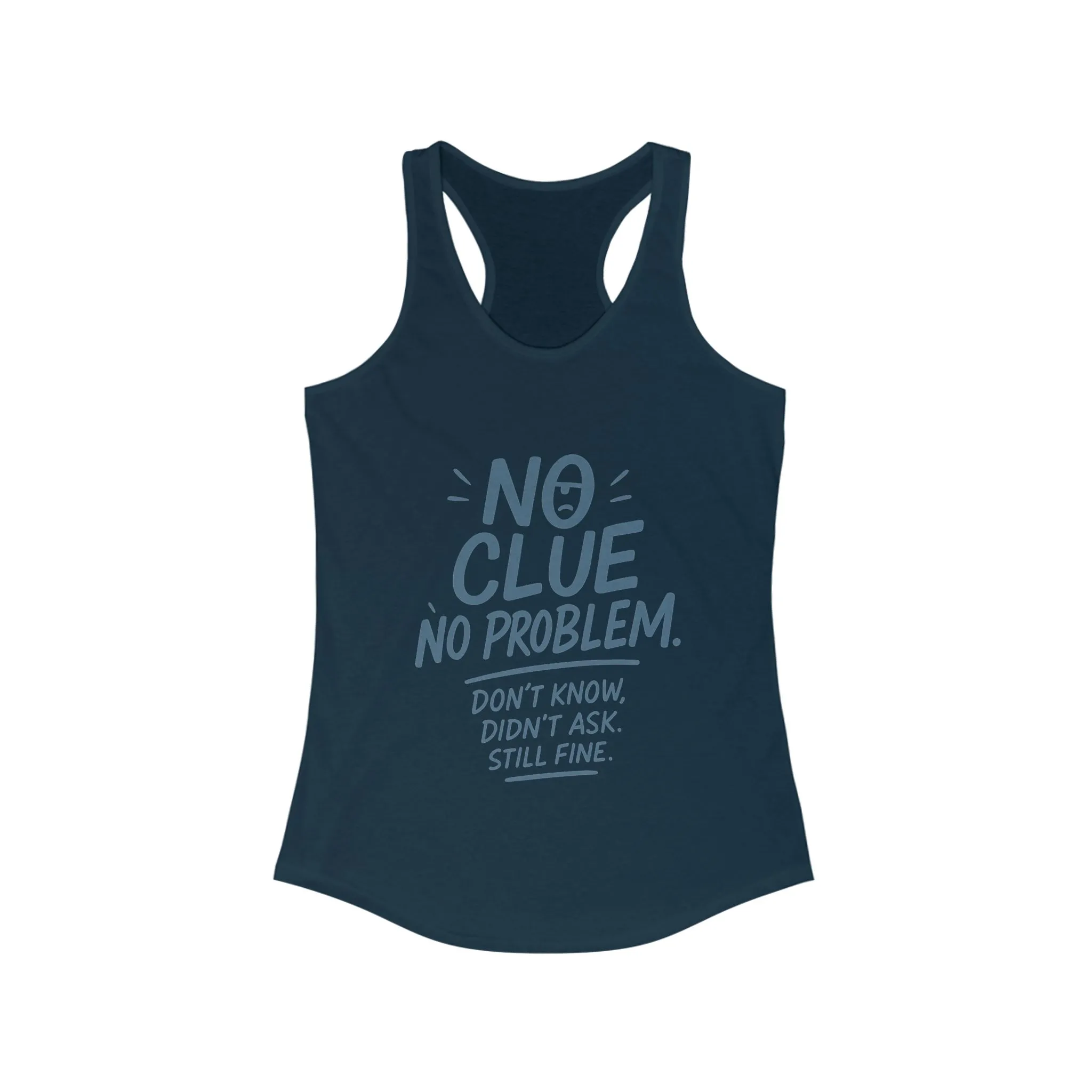 Funny No Clue Womens Tank Top, No Problem Quote Shirt, Dont Know Didnt Ask Graphic Tee, Gift for Her, Humorous Tee, Workout Sleeveless Shirt - Image 15