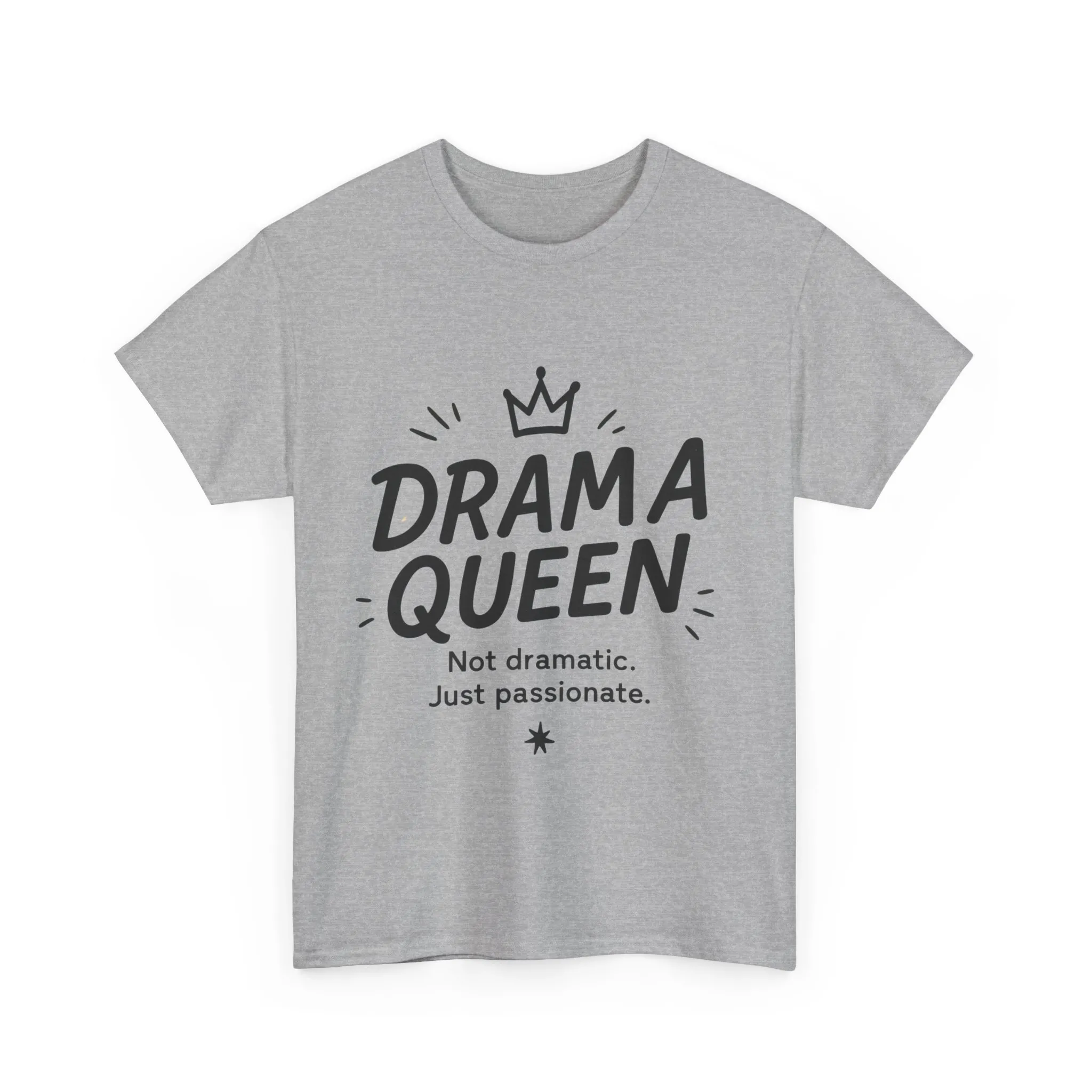 Funny Drama Queen T-Shirt for Women, Graphic Tee with Quote, Not Dramatic Just Passionate Shirt, Gift for Sassy Girls, Funny T-Shirt - Image 7
