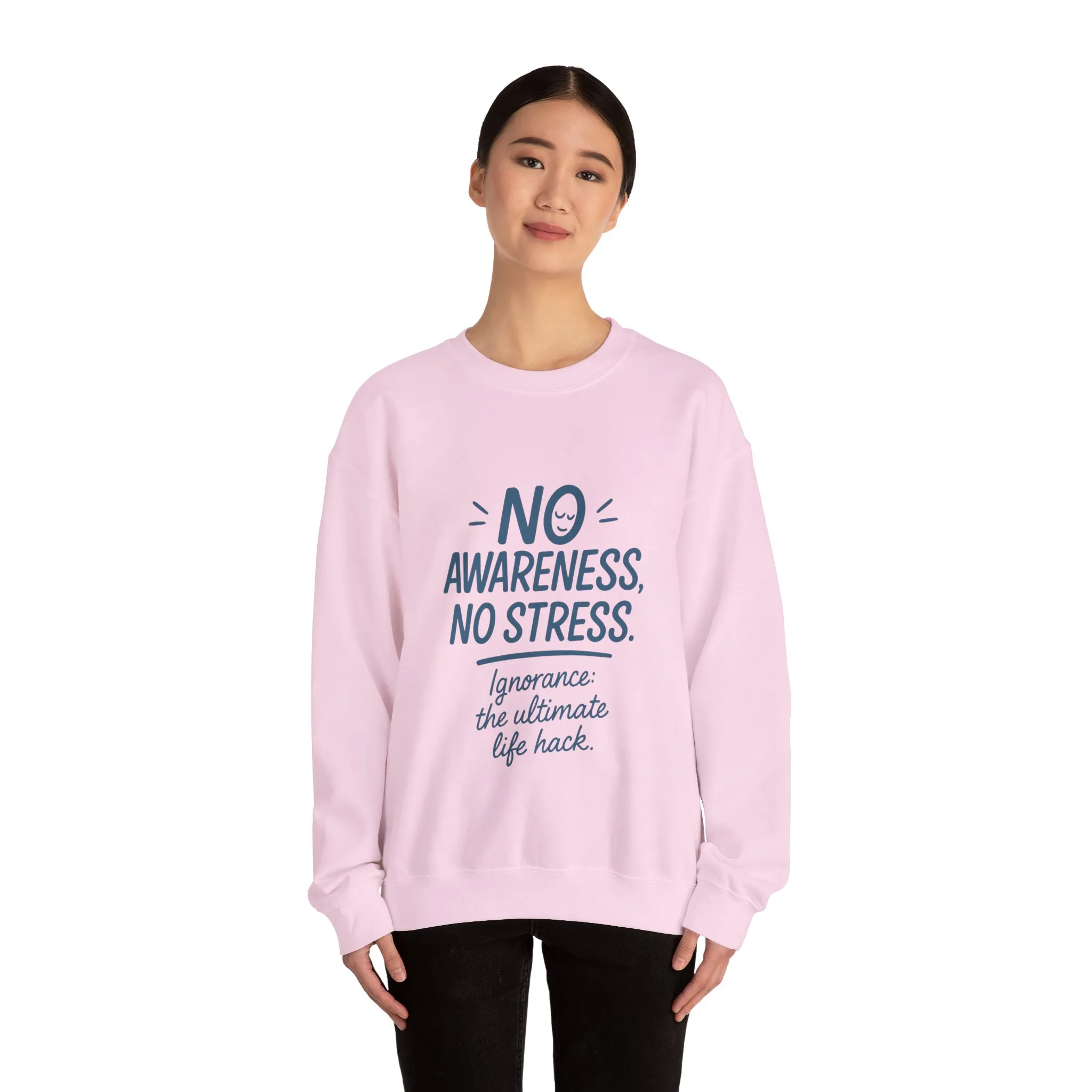 Funny Womens Crewneck Sweatshirt, No Awareness No Stress Quote, Ignorance the Ultimate Life Hack, Cozy Relaxed Fit Pullover, Self-Care Gift - Image 23