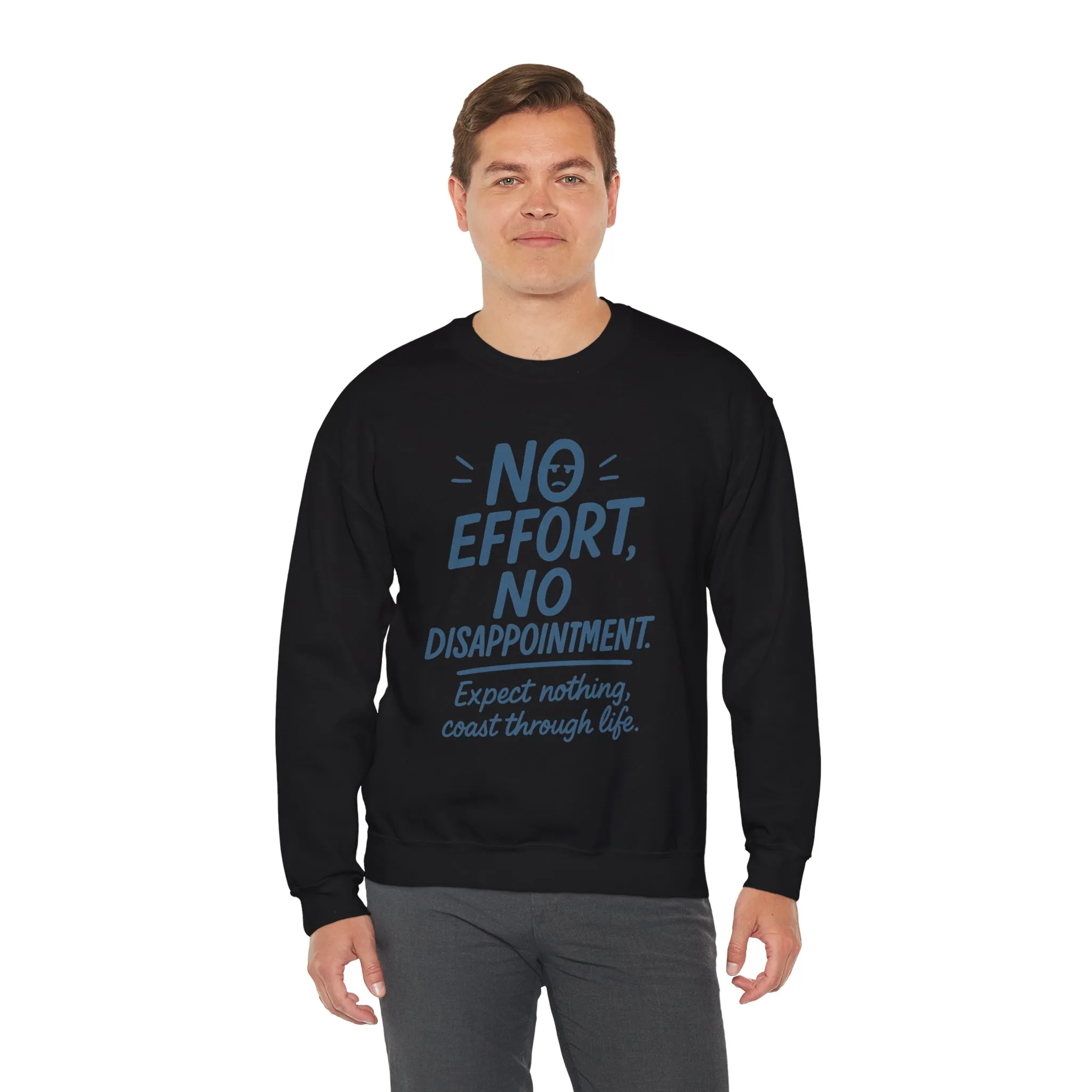 No Effort, No Disappointment Sweatshirt, Cozy Mens Crewneck, Motivational Gift, Relaxed Style for Daily Wear, Ideal for Casual Events - Image 9
