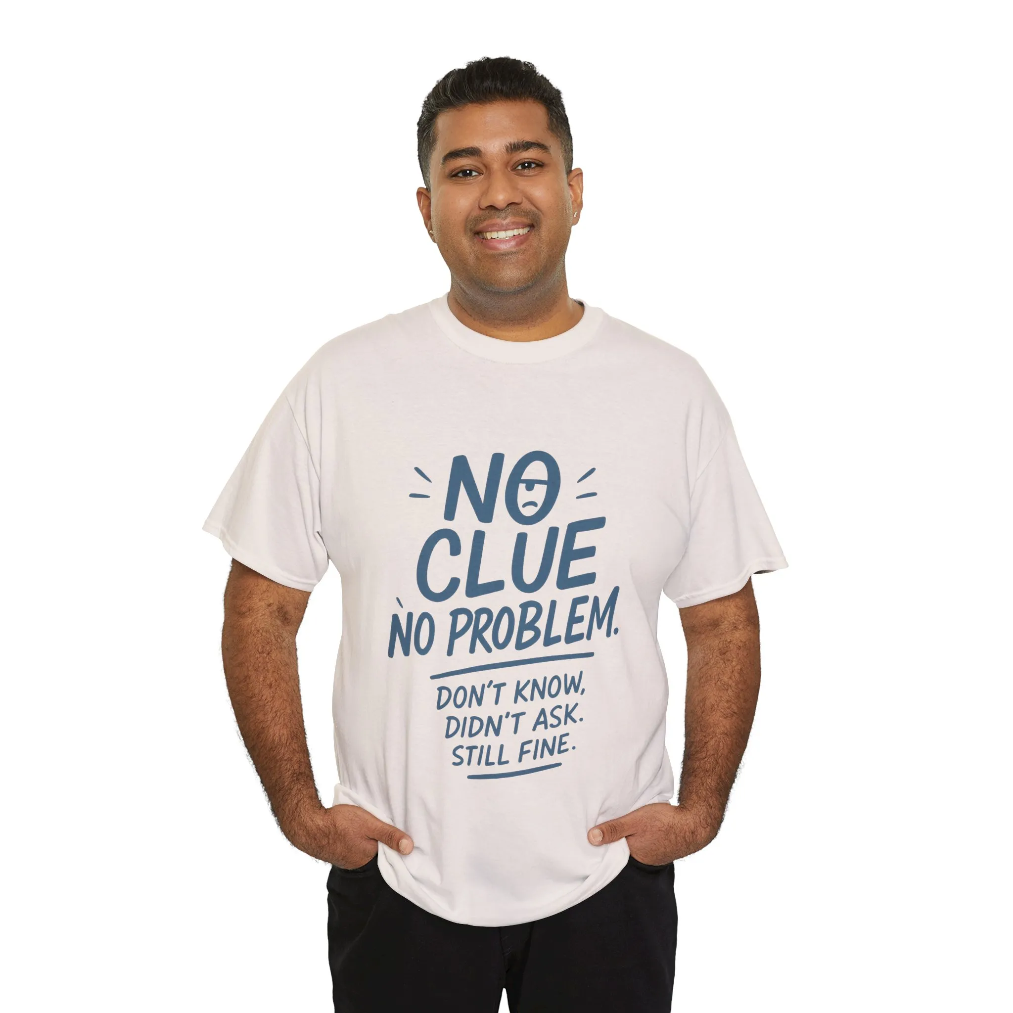 Funny No Clue Mens T-Shirt, No Problem Quote, Dont Know Didnt Ask Slogan Tee, Relaxed Fit Gift for Him, Everyday Humor Apparel - Image 18