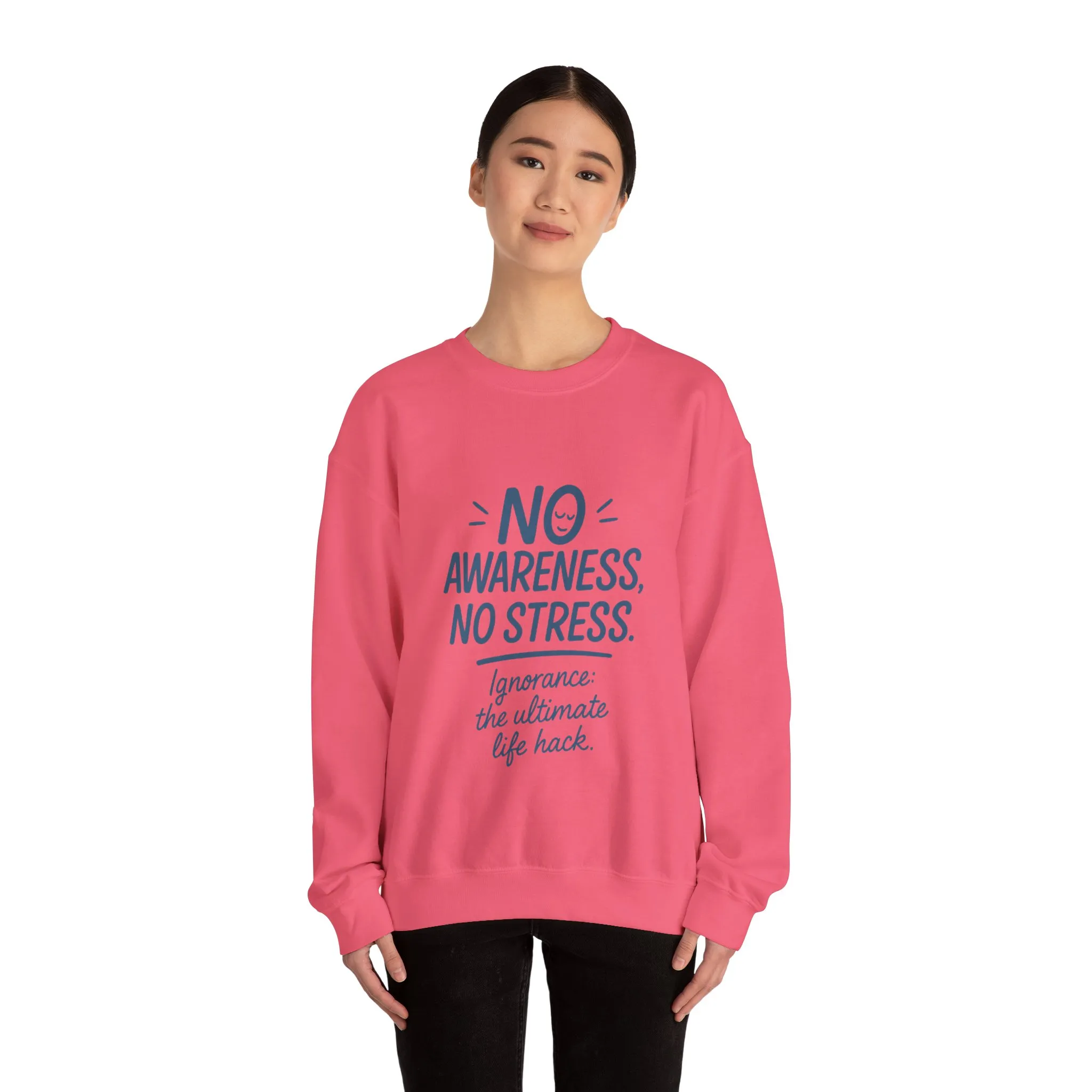 Funny Womens Crewneck Sweatshirt, No Awareness No Stress Quote, Ignorance the Ultimate Life Hack, Cozy Relaxed Fit Pullover, Self-Care Gift - Image 26