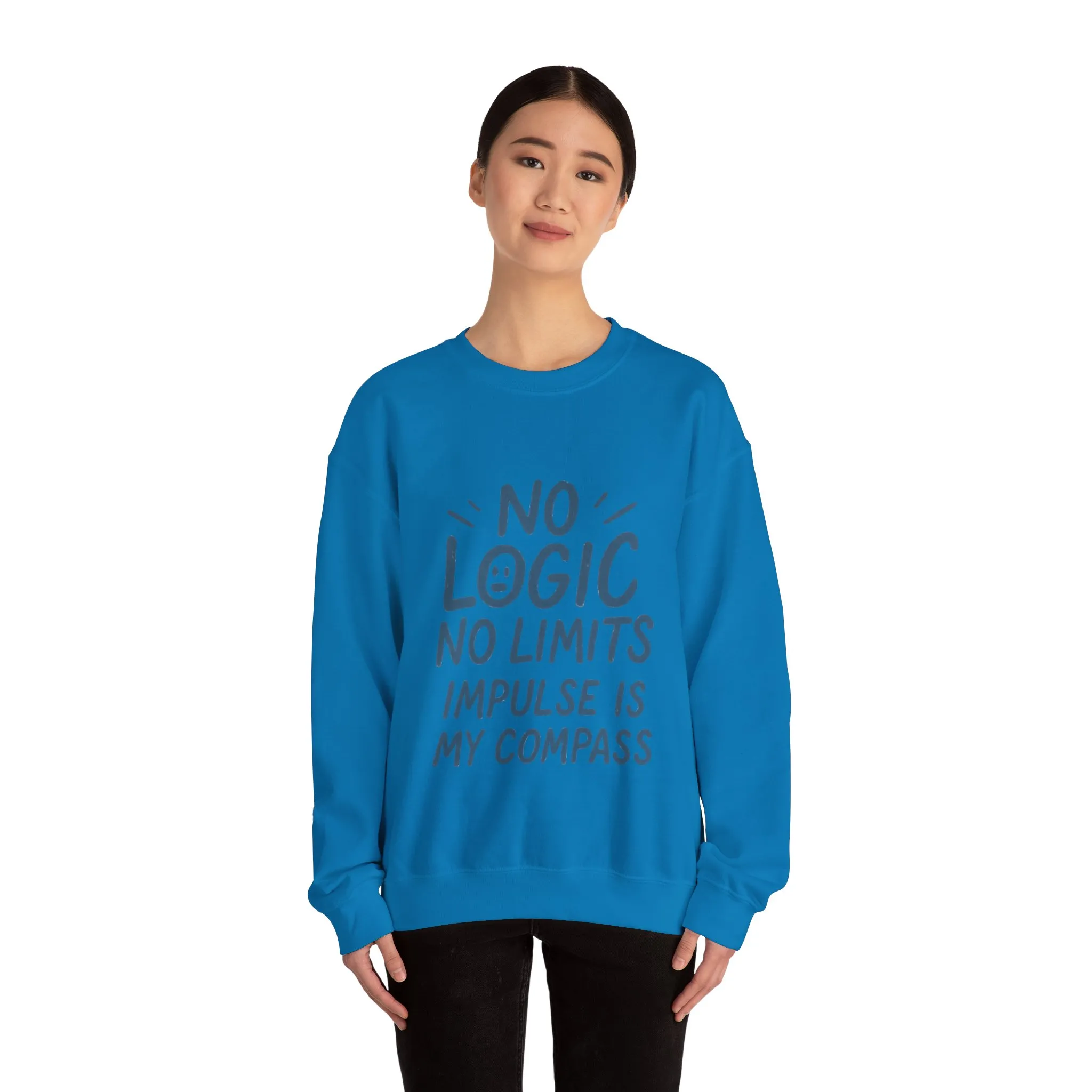Funny Womens Crewneck Sweatshirt, No Logic No Limits Quote, Impulse Is My Compass, Cozy Relaxed Fit Pullover, Motivational Gift - Image 32
