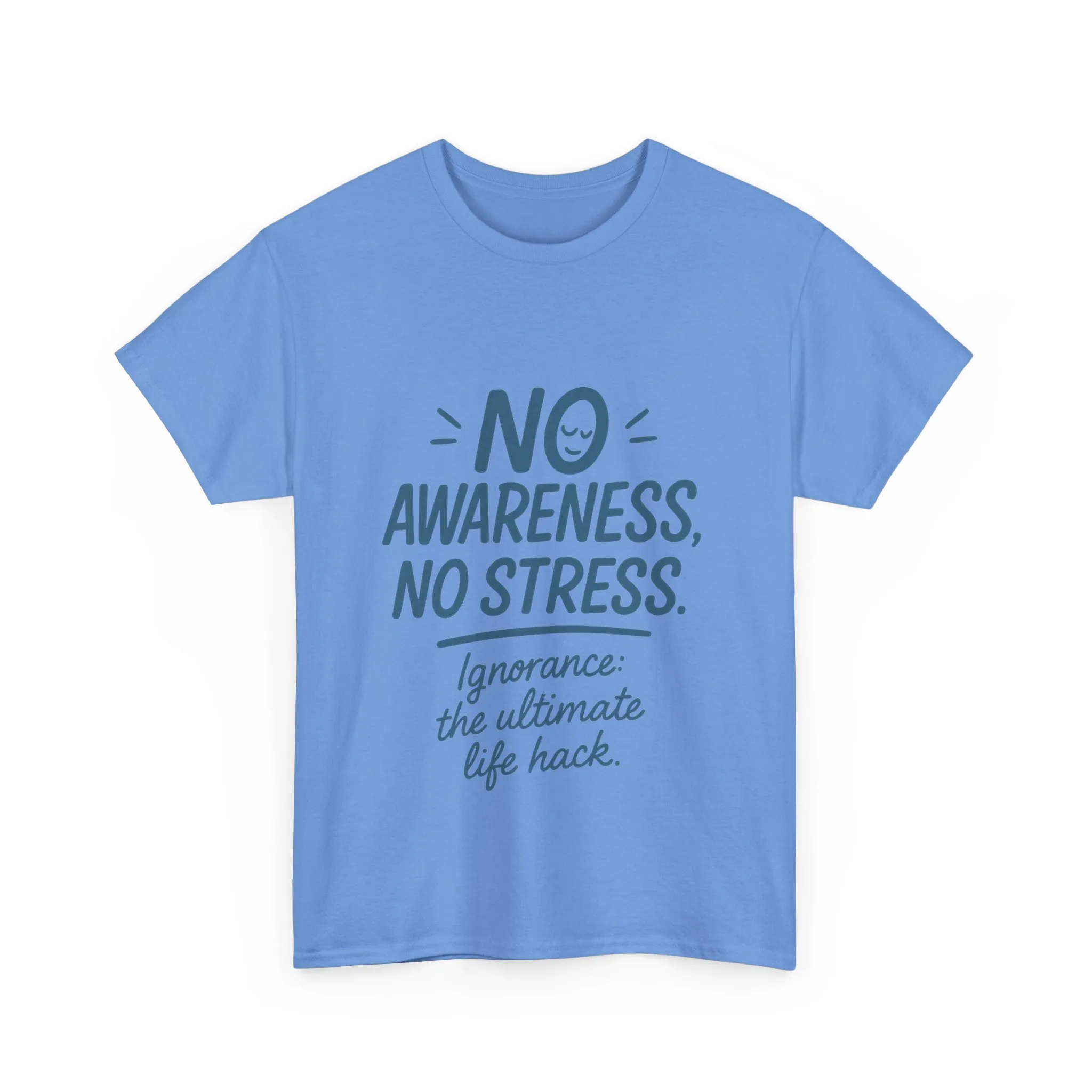 Funny No Awareness Mens T-Shirt, No Stress Quote Tee, Ignorance Is the Ultimate Life Hack, Relaxed Fit Gift, Mindfulness Apparel, Casual Wear - Image 21