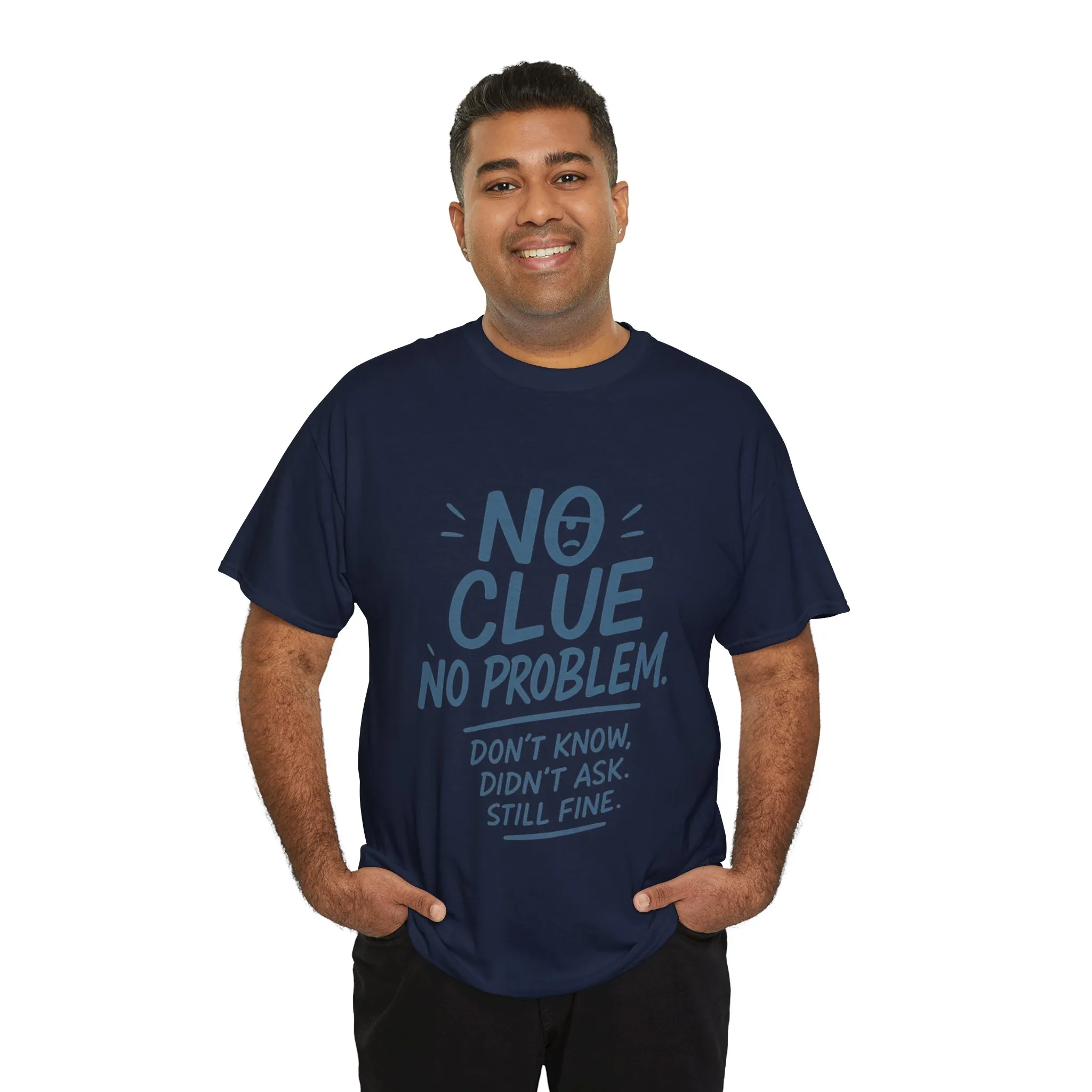 Funny No Clue Mens T-Shirt, No Problem Quote, Dont Know Didnt Ask Slogan Tee, Relaxed Fit Gift for Him, Everyday Humor Apparel - Image 27