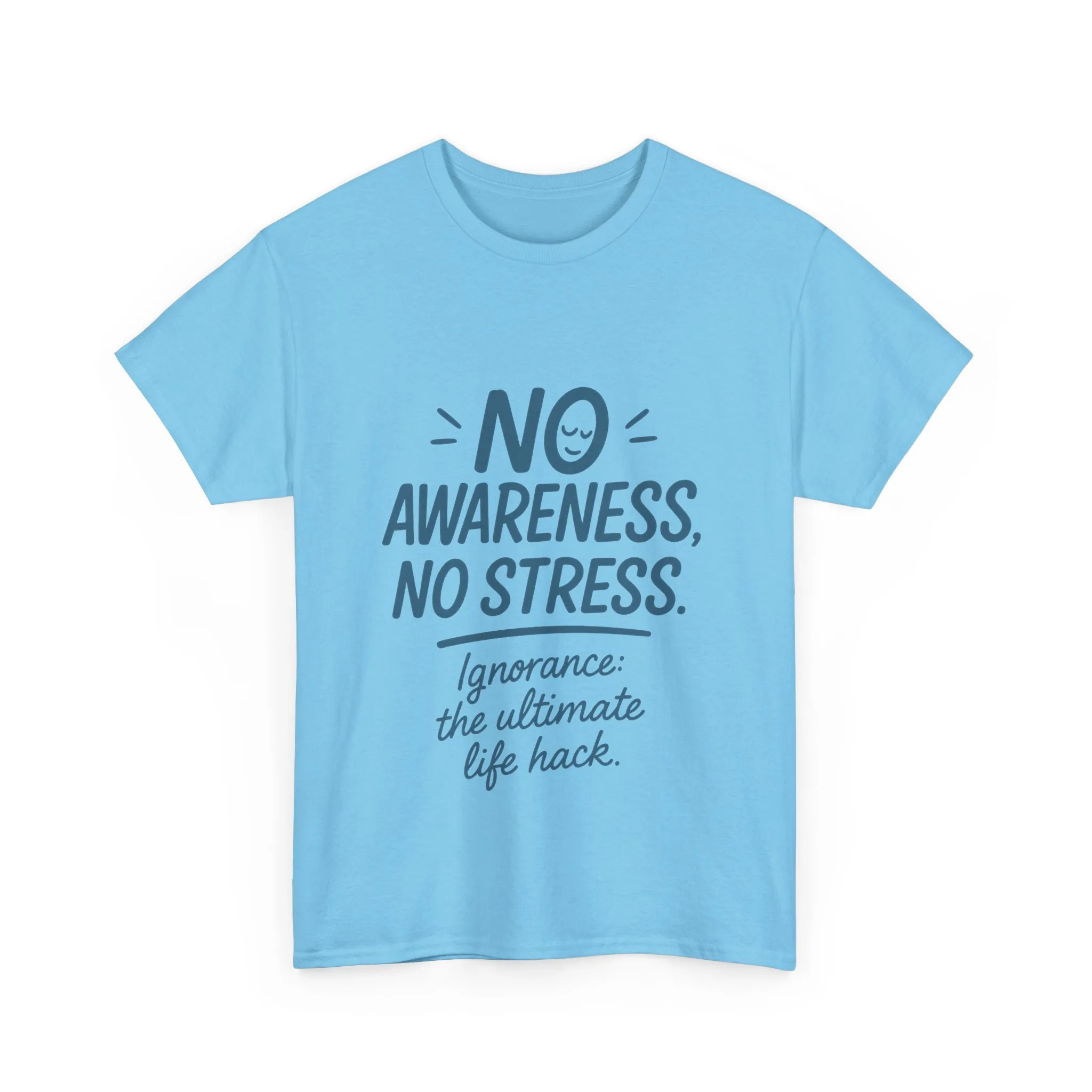 Funny No Awareness Mens T-Shirt, No Stress Quote Tee, Ignorance Is the Ultimate Life Hack, Relaxed Fit Gift, Mindfulness Apparel, Casual Wear - Image 19