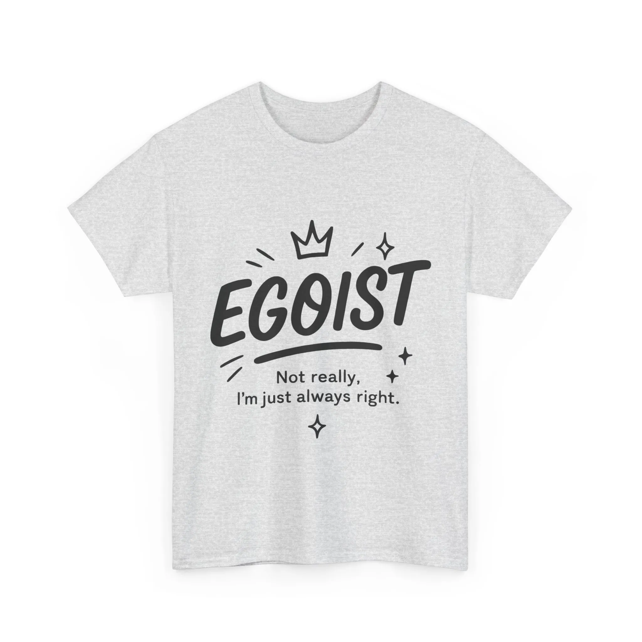 Egoist Funny T-Shirt for Women, Always Right Quote Tee, Bold Attitude Shirt, Graphic Gift Tee for Confident Girls, Self-Expression Tee - Image 4