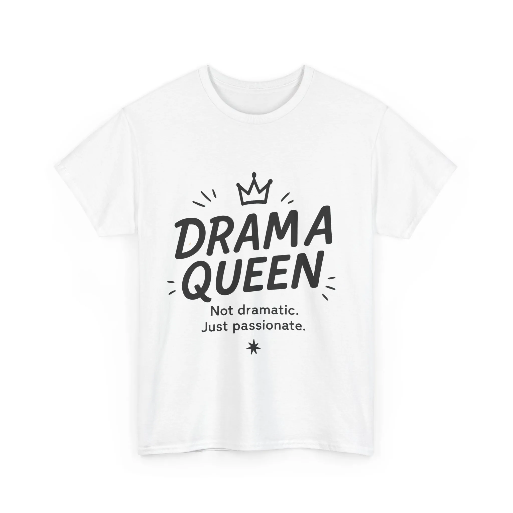 Funny Drama Queen T-Shirt for Women, Graphic Tee with Quote, Not Dramatic Just Passionate Shirt, Gift for Sassy Girls, Funny T-Shirt - Image 4