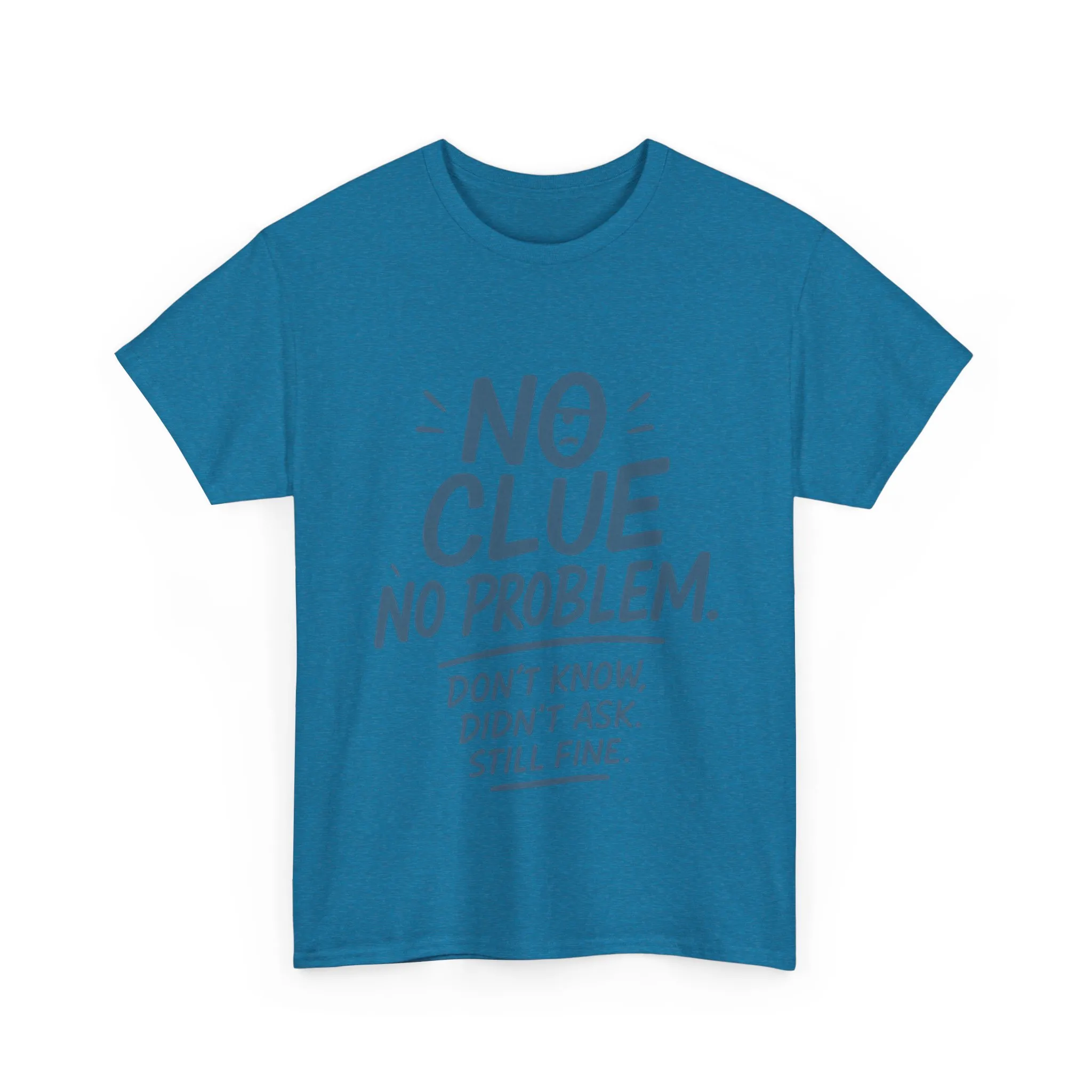Funny No Clue Mens T-Shirt, No Problem Quote, Dont Know Didnt Ask Slogan Tee, Relaxed Fit Gift for Him, Everyday Humor Apparel - Image 34