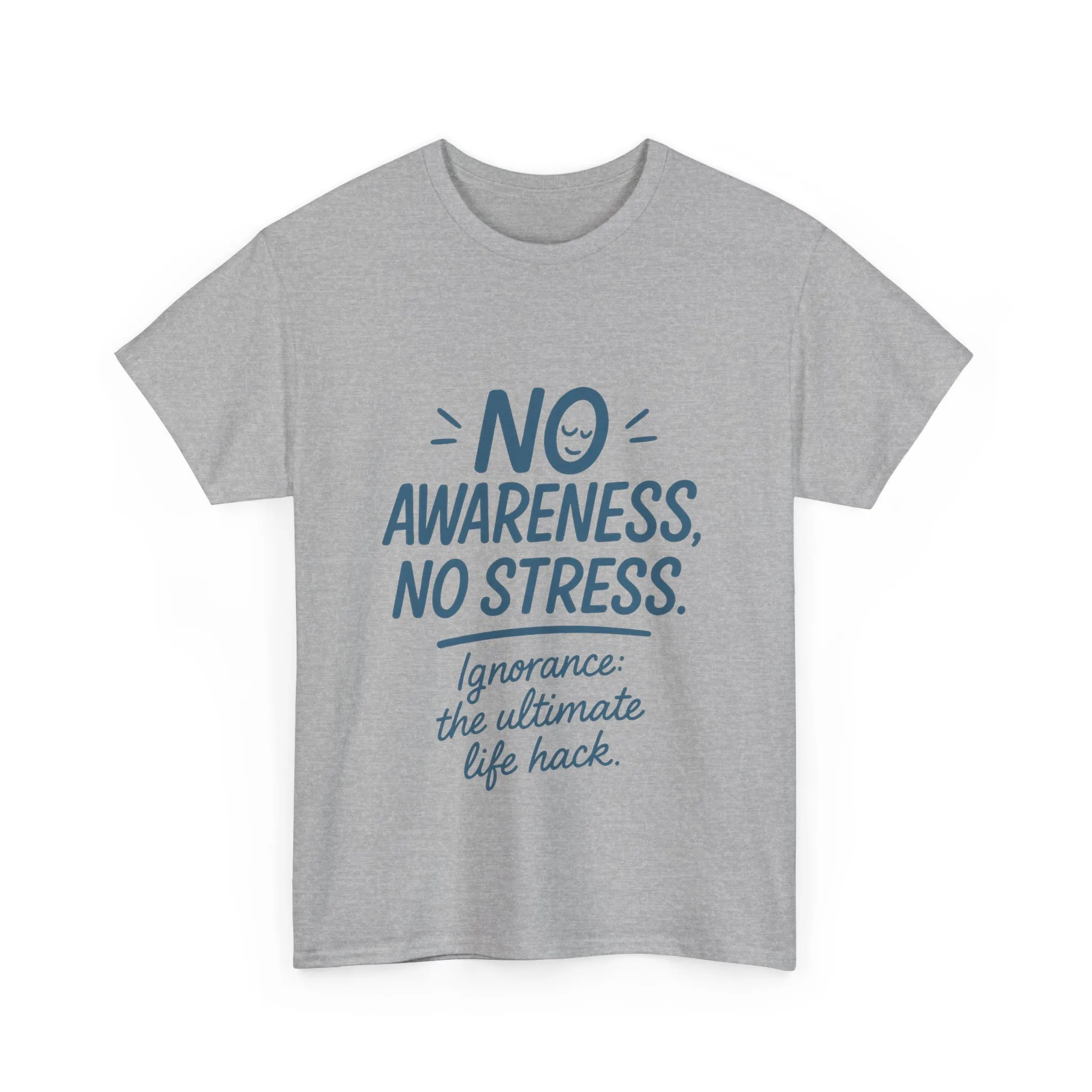 Funny No Awareness Womens T-Shirt, No Stress Quote Tee, Ignorance Is the Ultimate Life Hack, Relaxed Fit Gift, Motivational T-Shirt - Image 13