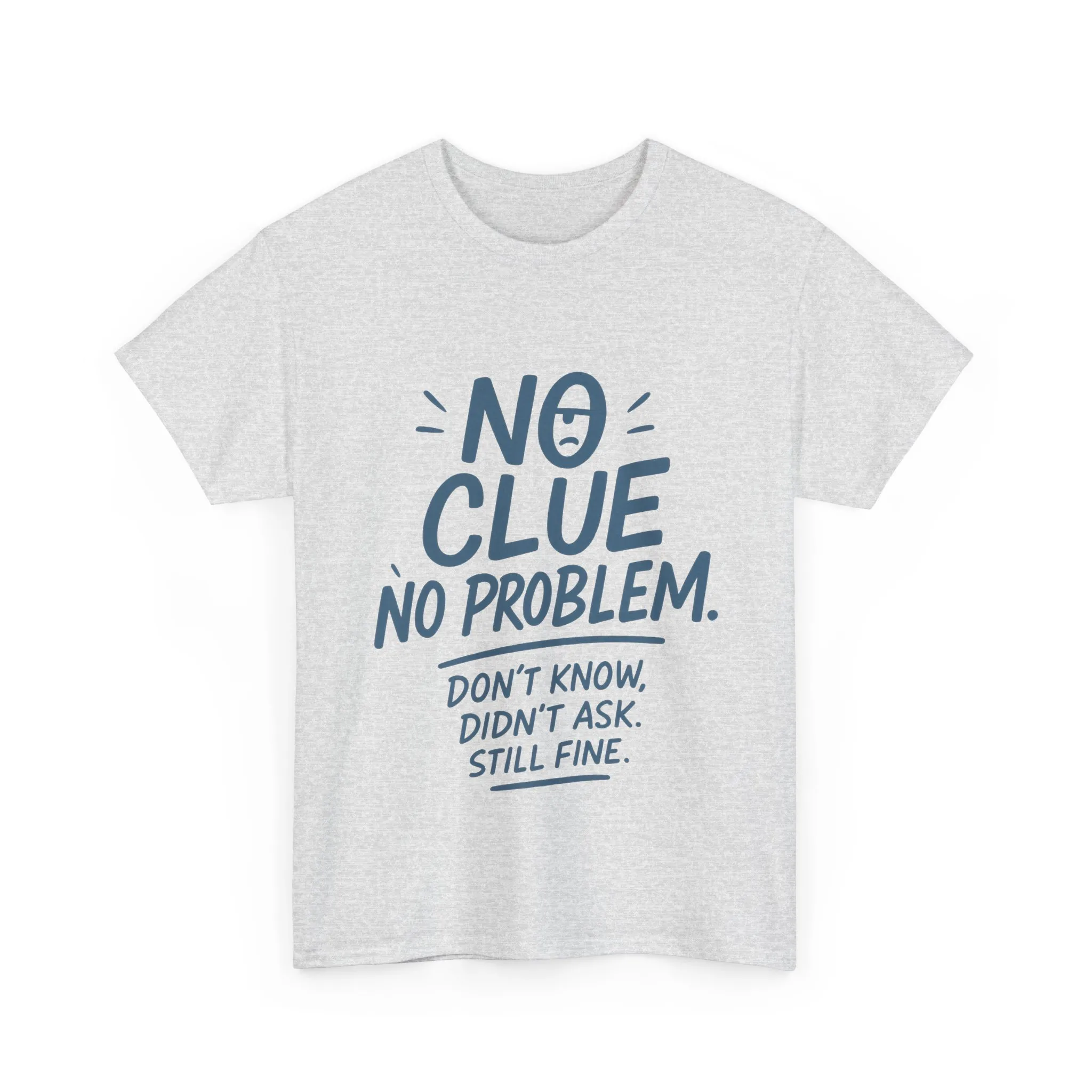 Funny No Clue Mens T-Shirt, No Problem Quote, Dont Know Didnt Ask Slogan Tee, Relaxed Fit Gift for Him, Everyday Humor Apparel - Image 7