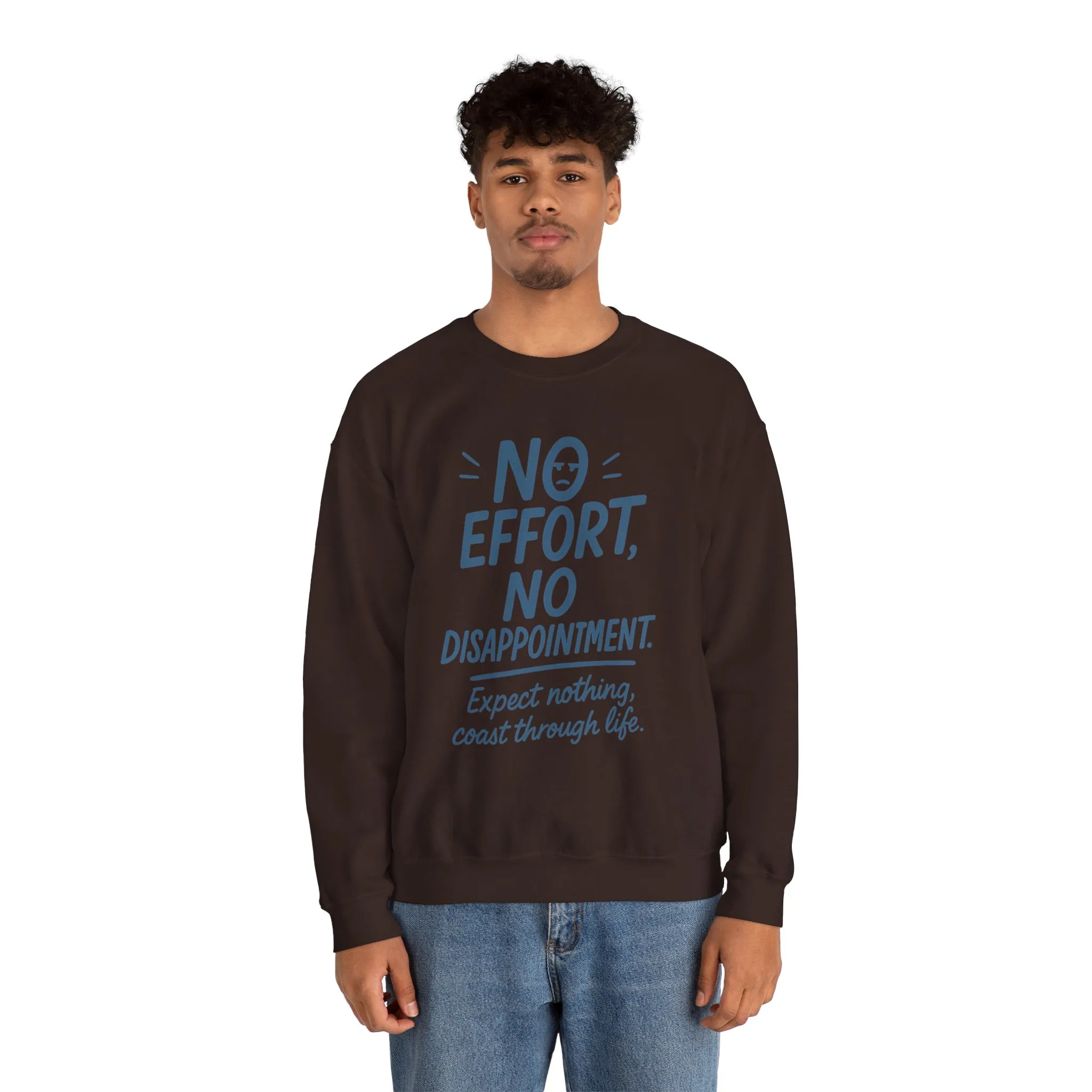 No Effort, No Disappointment Sweatshirt, Cozy Mens Crewneck, Motivational Gift, Relaxed Style for Daily Wear, Ideal for Casual Events - Image 17