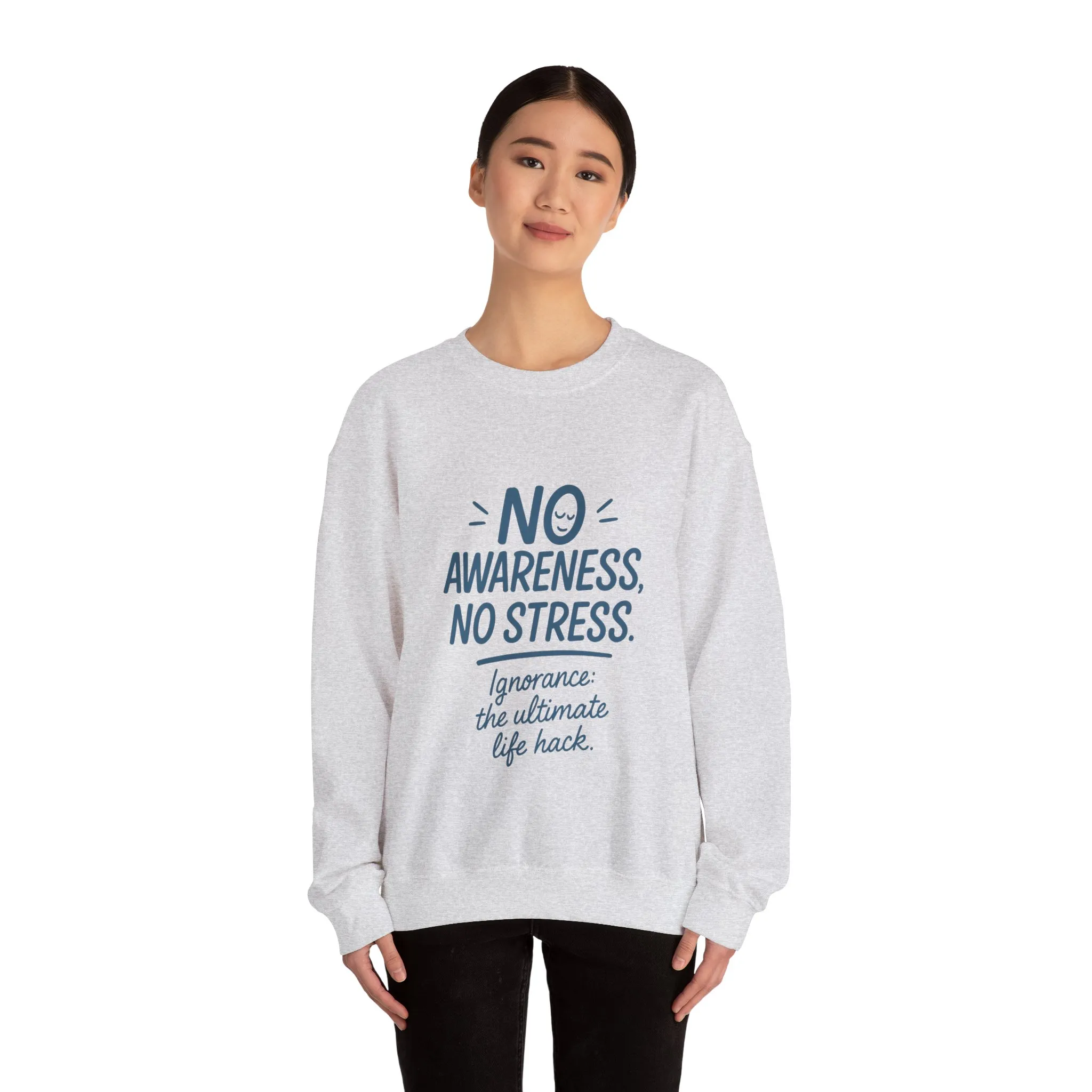 Funny Womens Crewneck Sweatshirt, No Awareness No Stress Quote, Ignorance the Ultimate Life Hack, Cozy Relaxed Fit Pullover, Self-Care Gift - Image 5