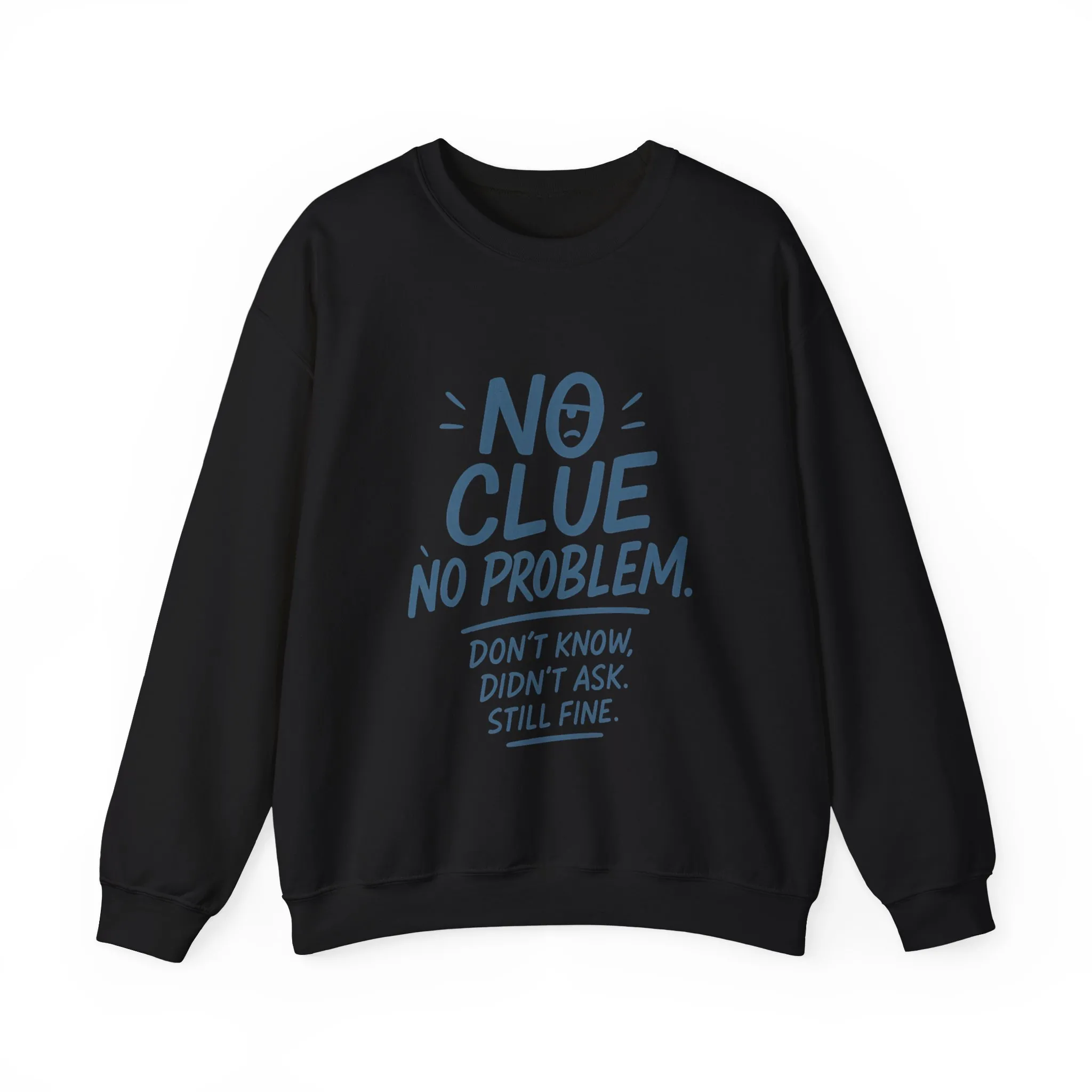 Funny Mens Crewneck Sweatshirt, No Clue No Problem Quote, Dont Know Didnt Ask, Cozy Relaxed Fit Pullover, Funny Casual Pullover - Image 10