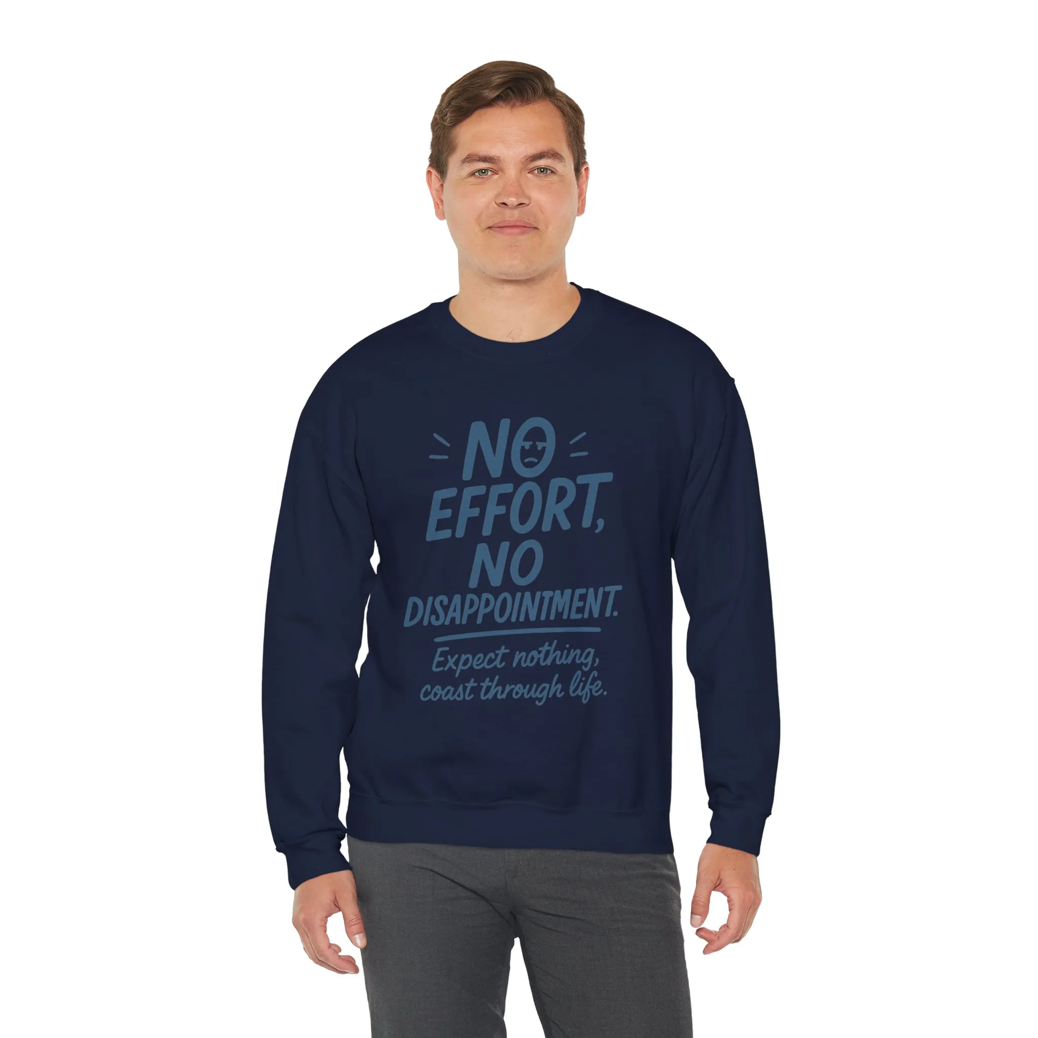No Effort, No Disappointment Sweatshirt, Cozy Mens Crewneck, Motivational Gift, Relaxed Style for Daily Wear, Ideal for Casual Events - Image 33