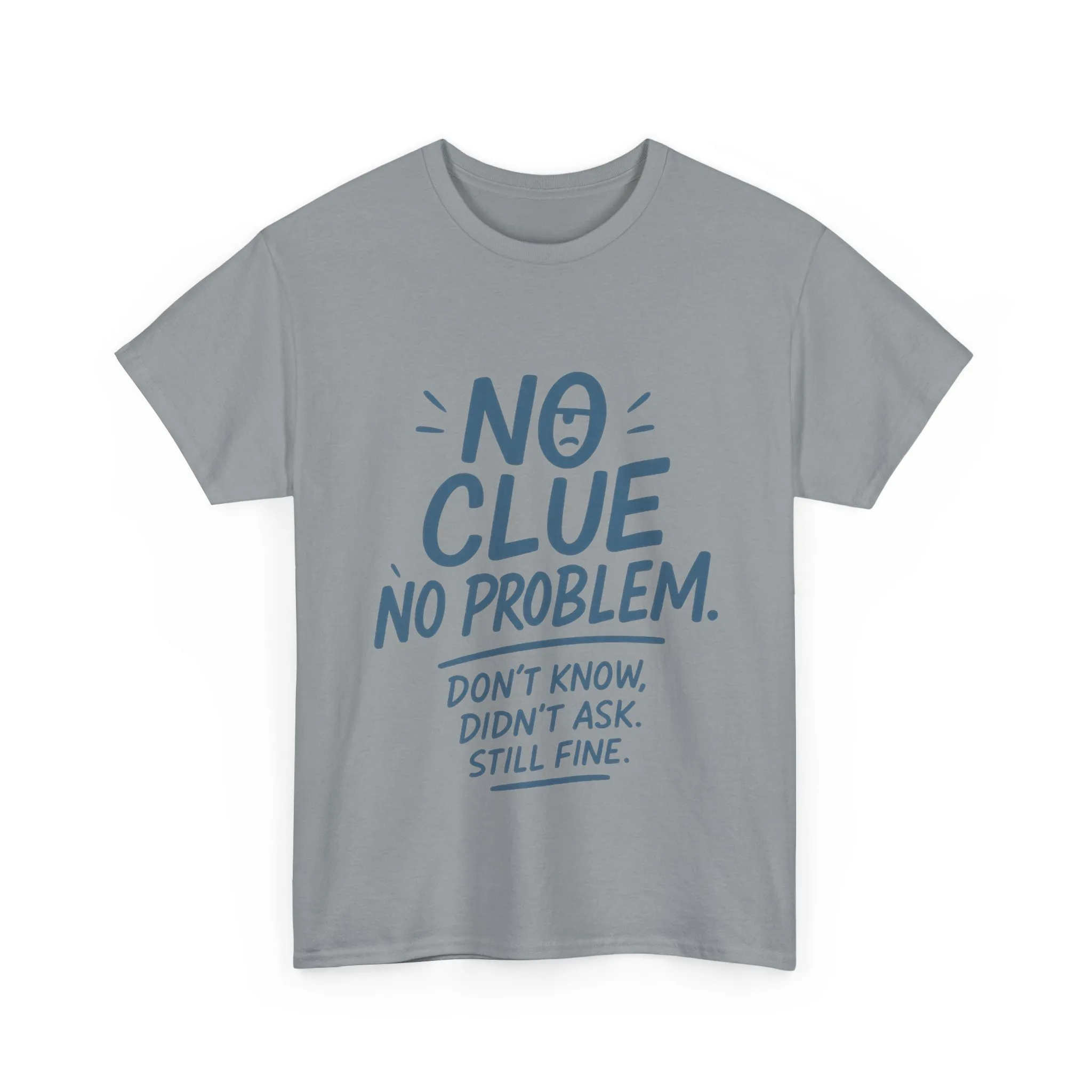 Funny No Clue Mens T-Shirt, No Problem Quote, Dont Know Didnt Ask Slogan Tee, Relaxed Fit Gift for Him, Everyday Humor Apparel - Image 19