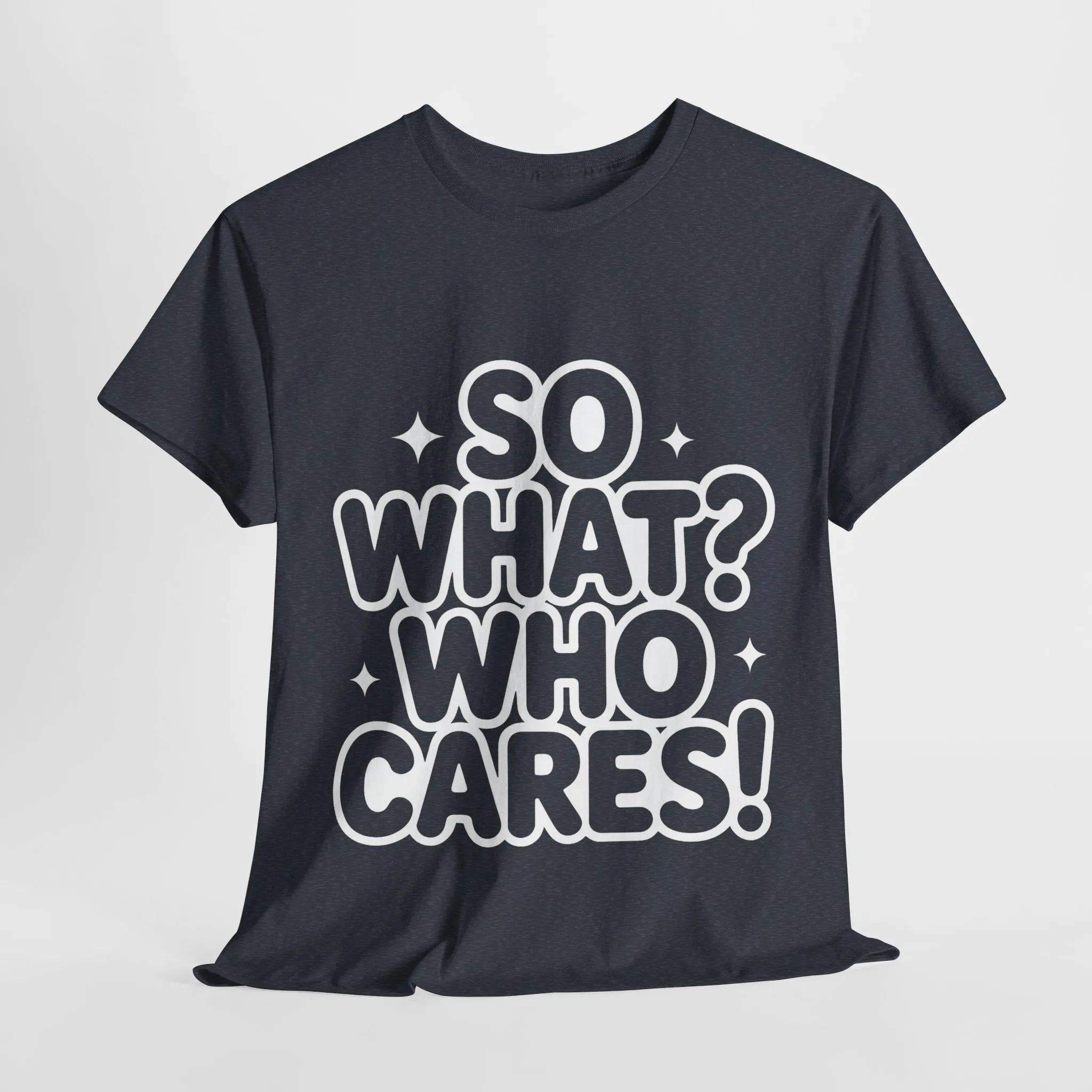 Trendy Womens Cotton Tee with 'So What? Who Cares!' Print, Casual Wear for Confident Souls, Funny Typography Shirt, Womens Sassy Graphic Tee - Image 2