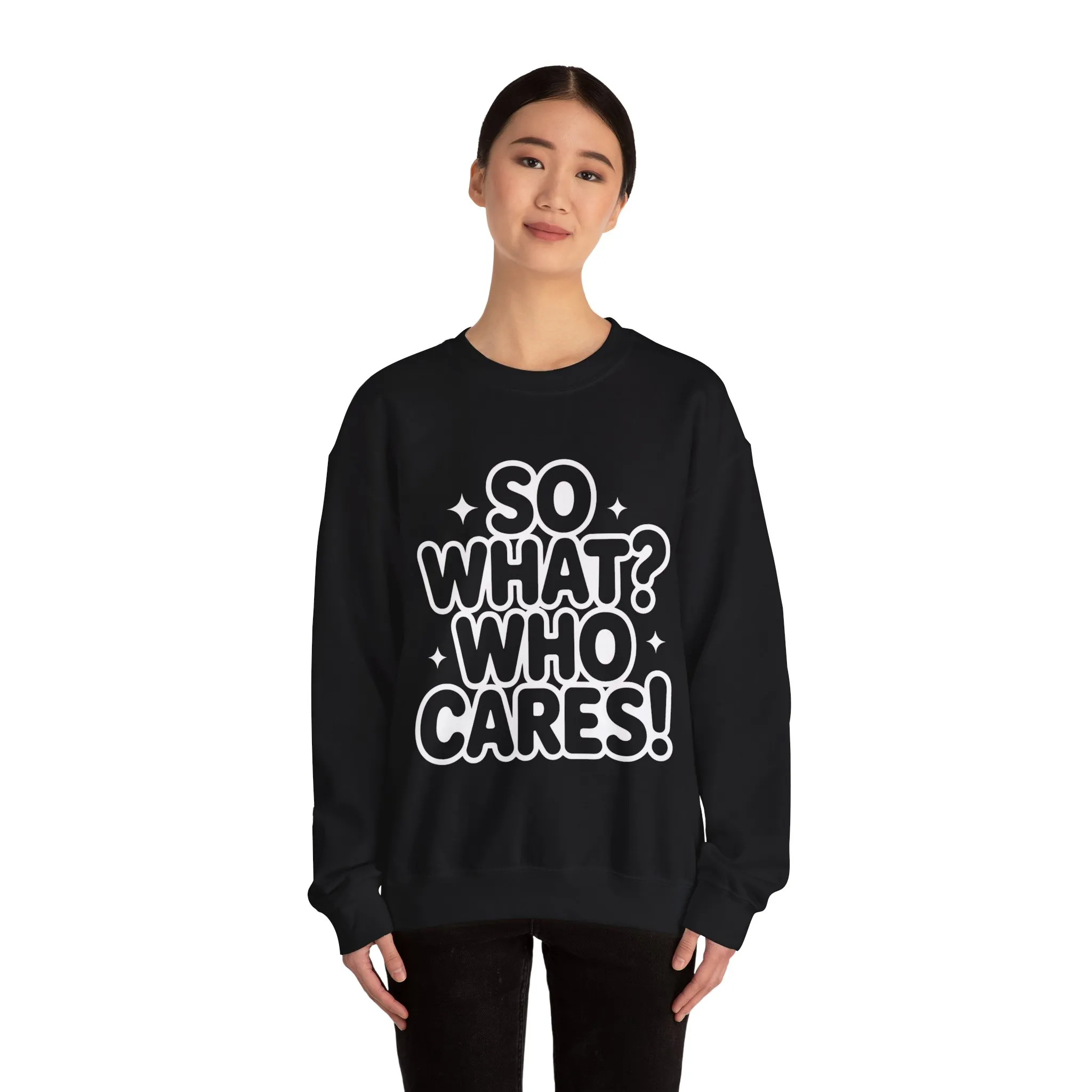 Trendy Womens Crewneck Sweatshirt with 'So What? Who Cares!' Print, Funny Typography Sweater, Sassy Graphic Sweater for Women