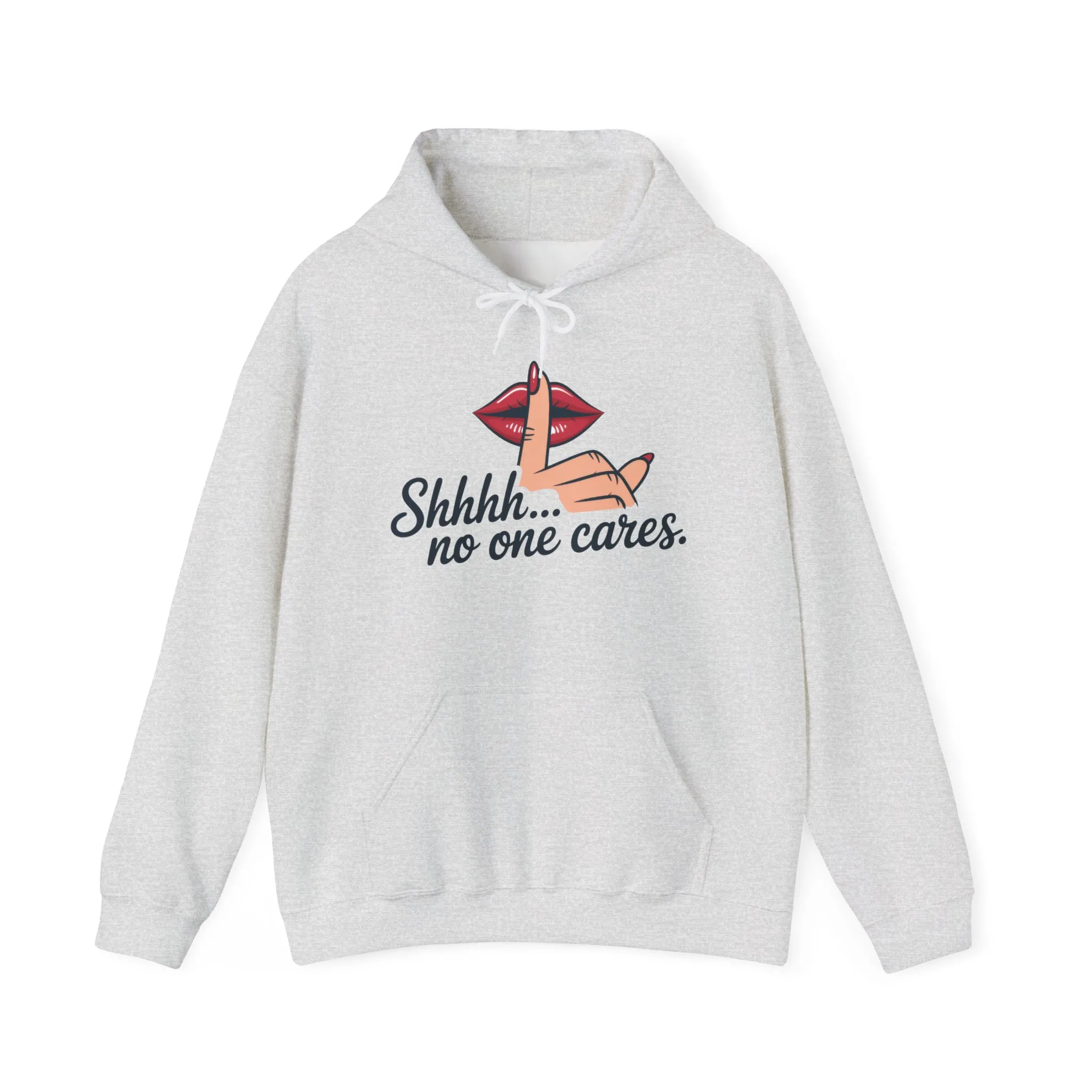 Shhh... No One Cares Hoodie, Funny Sweatshirt, Womens Pullover, Casual Wear, Gift for Friends, Cozy Outfit - Image 5