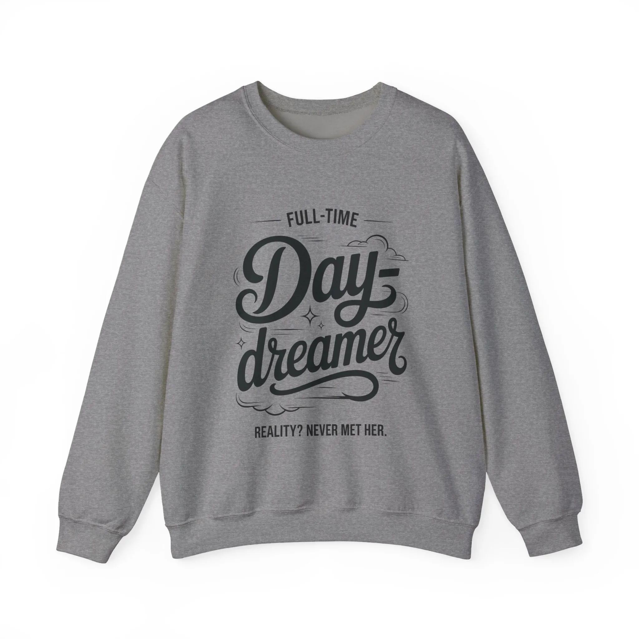 Womens Heavy Blend™ Crewneck Sweatshirt, Daydreamer Sweatshirt, Full-Time Dreamer Funny Pullover, Reality Never Met Her Graphic Sweater - Image 7