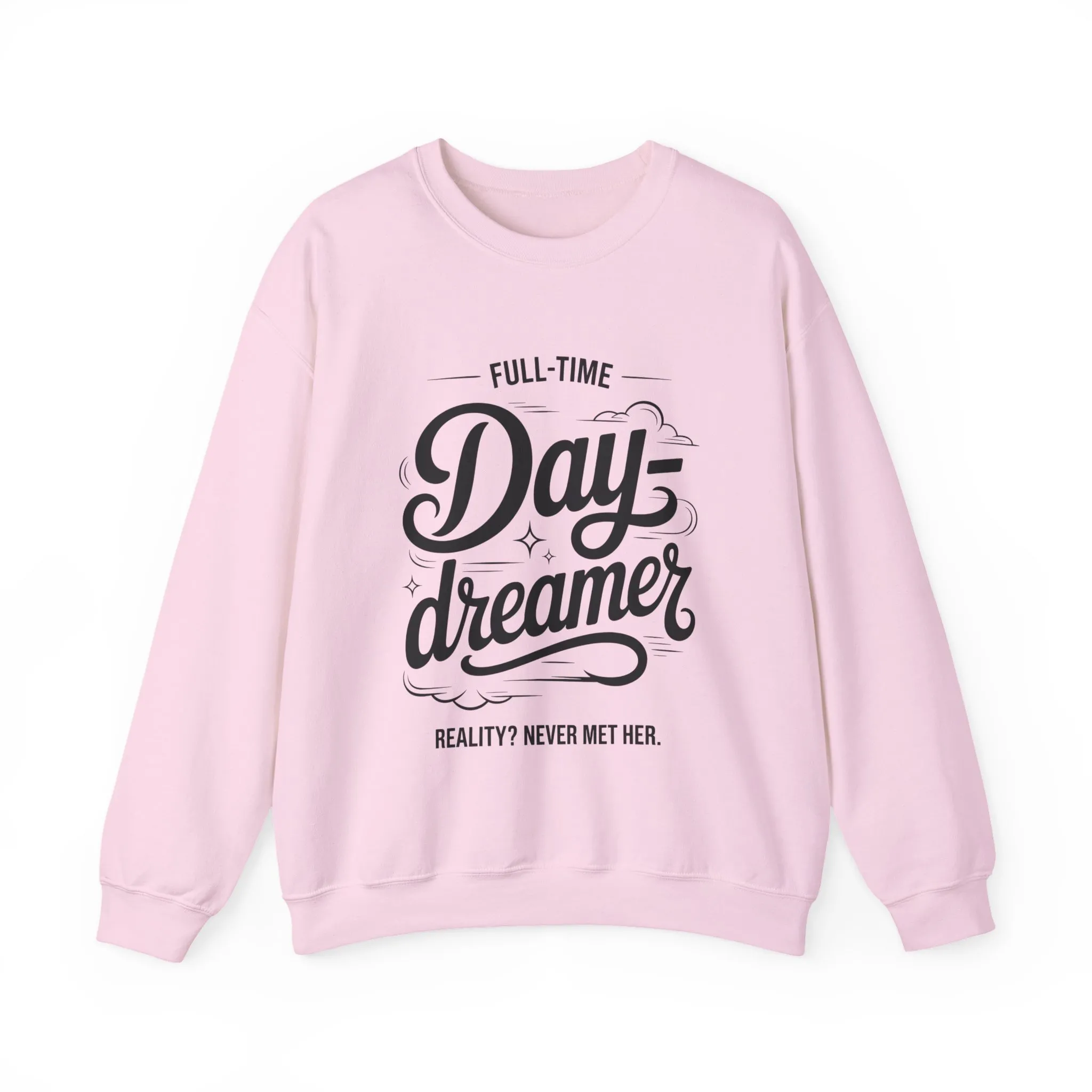 Womens Heavy Blend™ Crewneck Sweatshirt, Daydreamer Sweatshirt, Full-Time Dreamer Funny Pullover, Reality Never Met Her Graphic Sweater - Image 22
