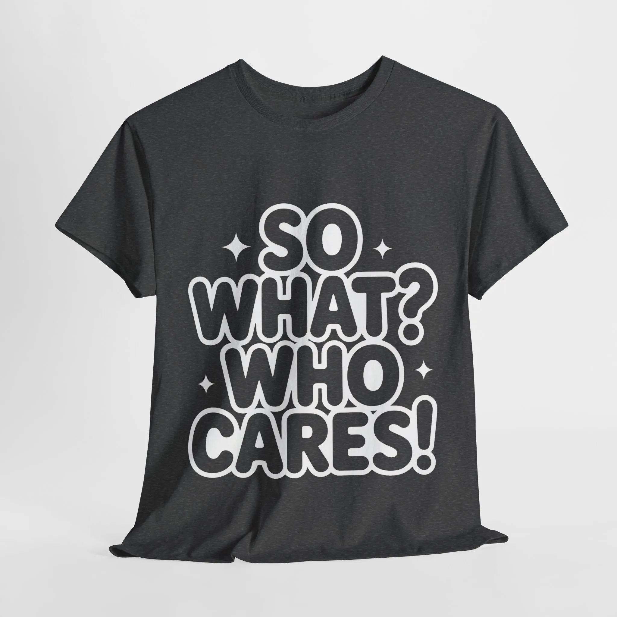 Trendy Womens Cotton Tee with 'So What? Who Cares!' Print, Casual Wear for Confident Souls, Funny Typography Shirt, Womens Sassy Graphic Tee - Image 10