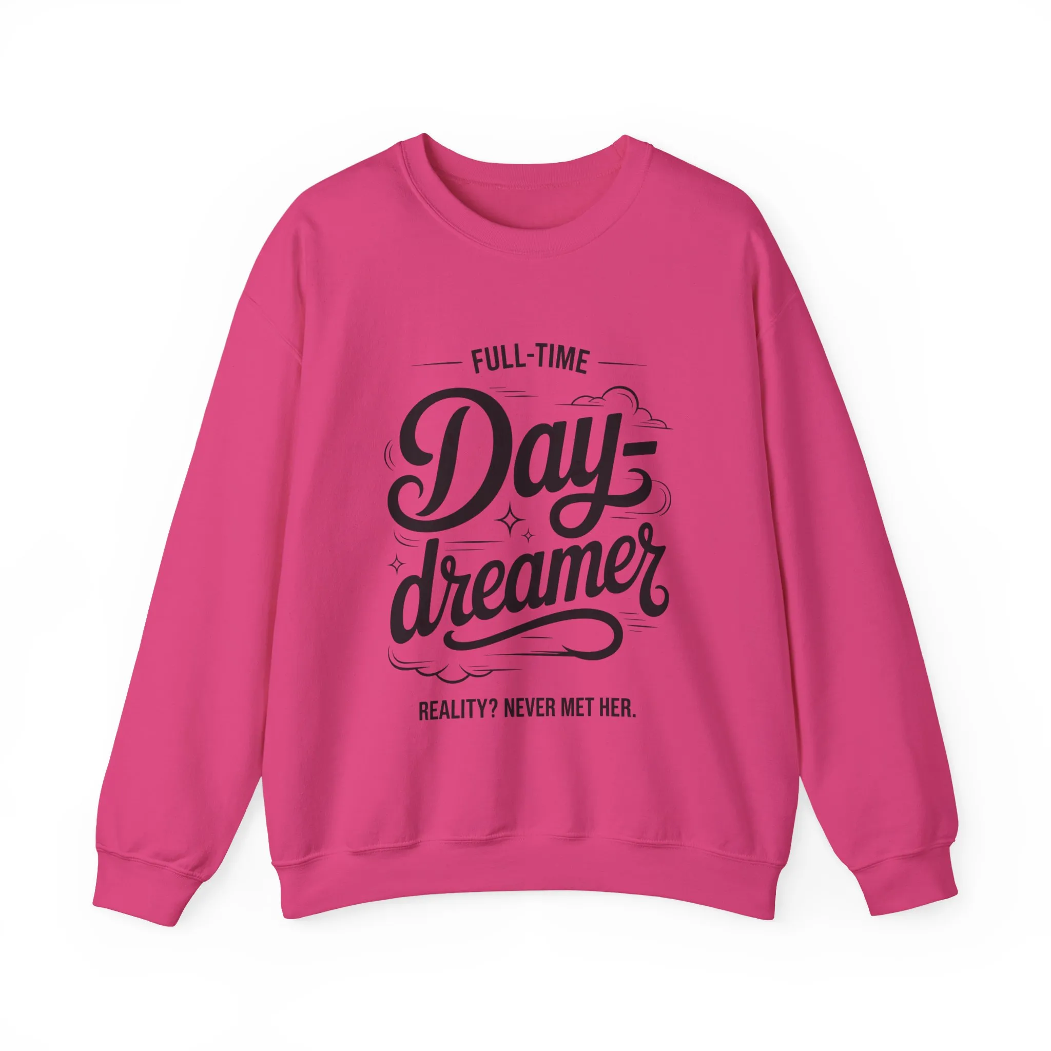 Womens Heavy Blend™ Crewneck Sweatshirt, Daydreamer Sweatshirt, Full-Time Dreamer Funny Pullover, Reality Never Met Her Graphic Sweater - Image 25