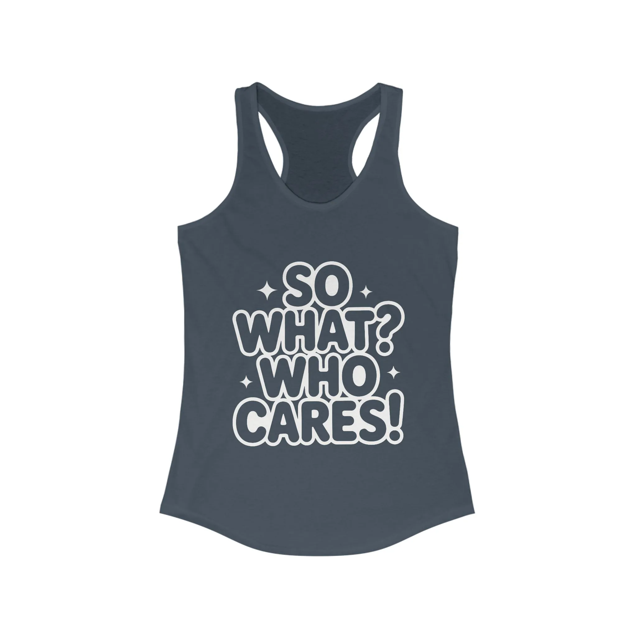 Trendy Womens Tank Top with 'So What? Who Cares!' Print, Casual Wear for Confident Souls, Funny Typography Tank, Sassy Graphic Tee for Women