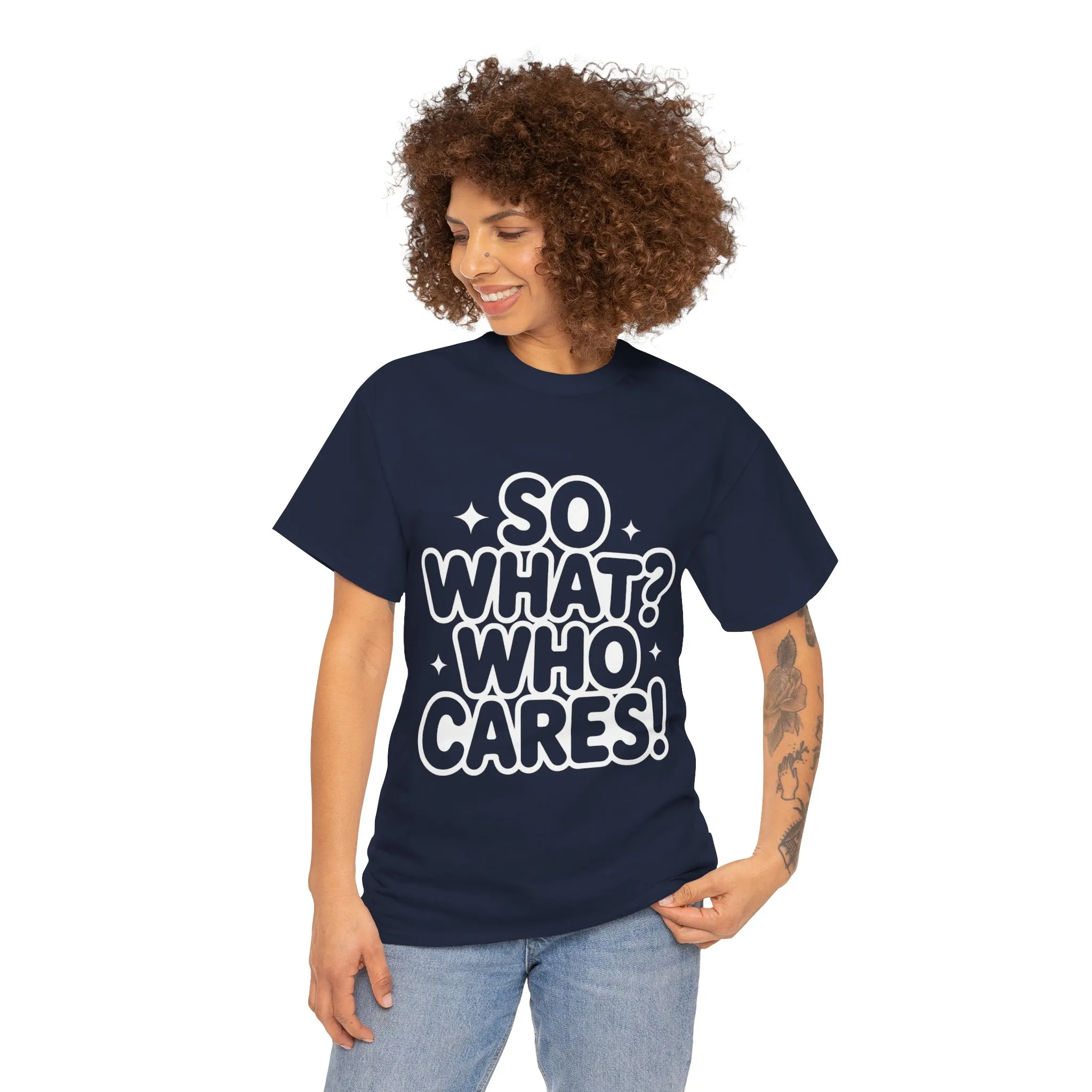 Trendy Womens Cotton Tee with 'So What? Who Cares!' Print, Casual Wear for Confident Souls, Funny Typography Shirt, Womens Sassy Graphic Tee - Image 20