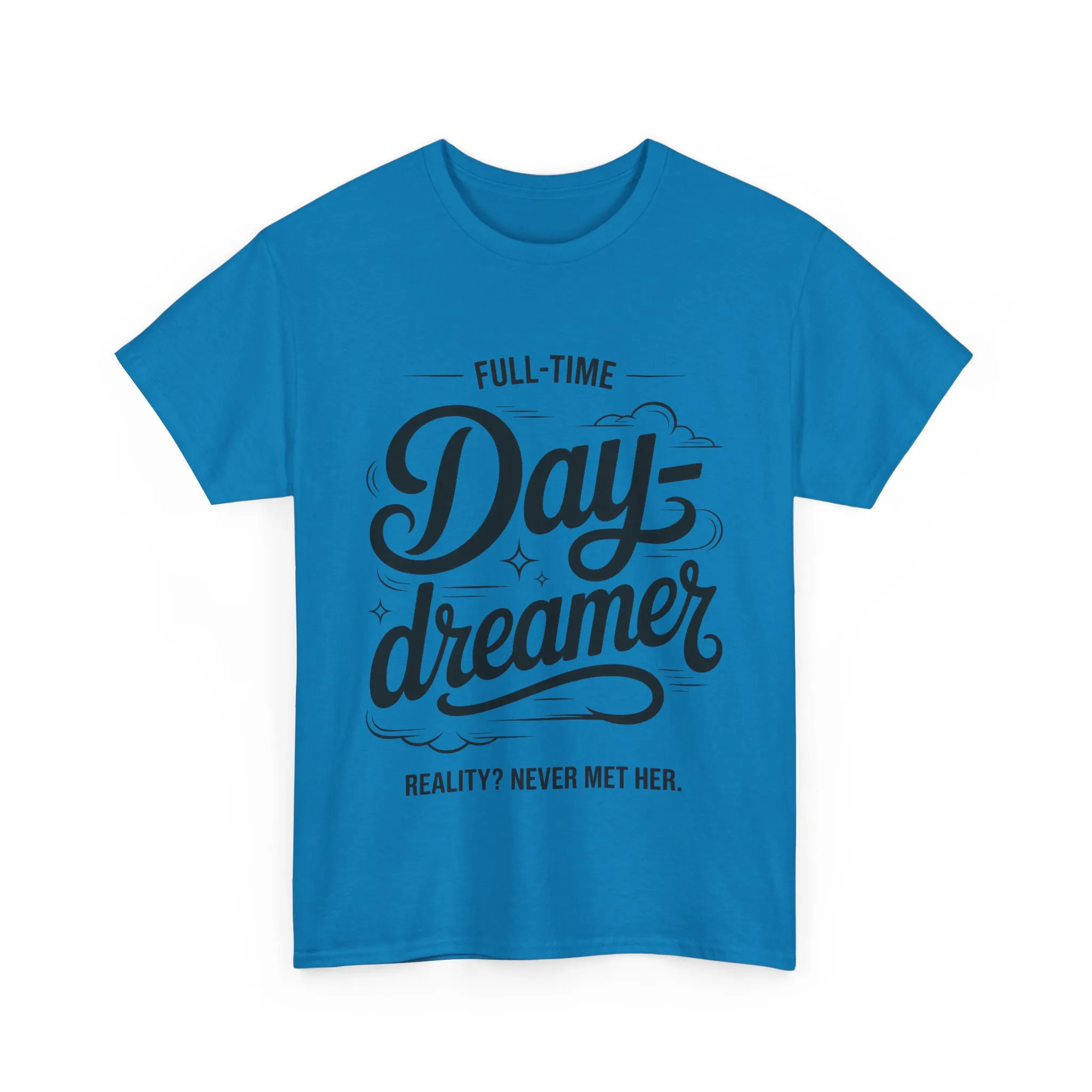 Daydreamer T-Shirt, Funny Full-Time Dreamer Quote Tee, Reality Never Met Her Shirt, Cute Graphic Top for Women - Image 13