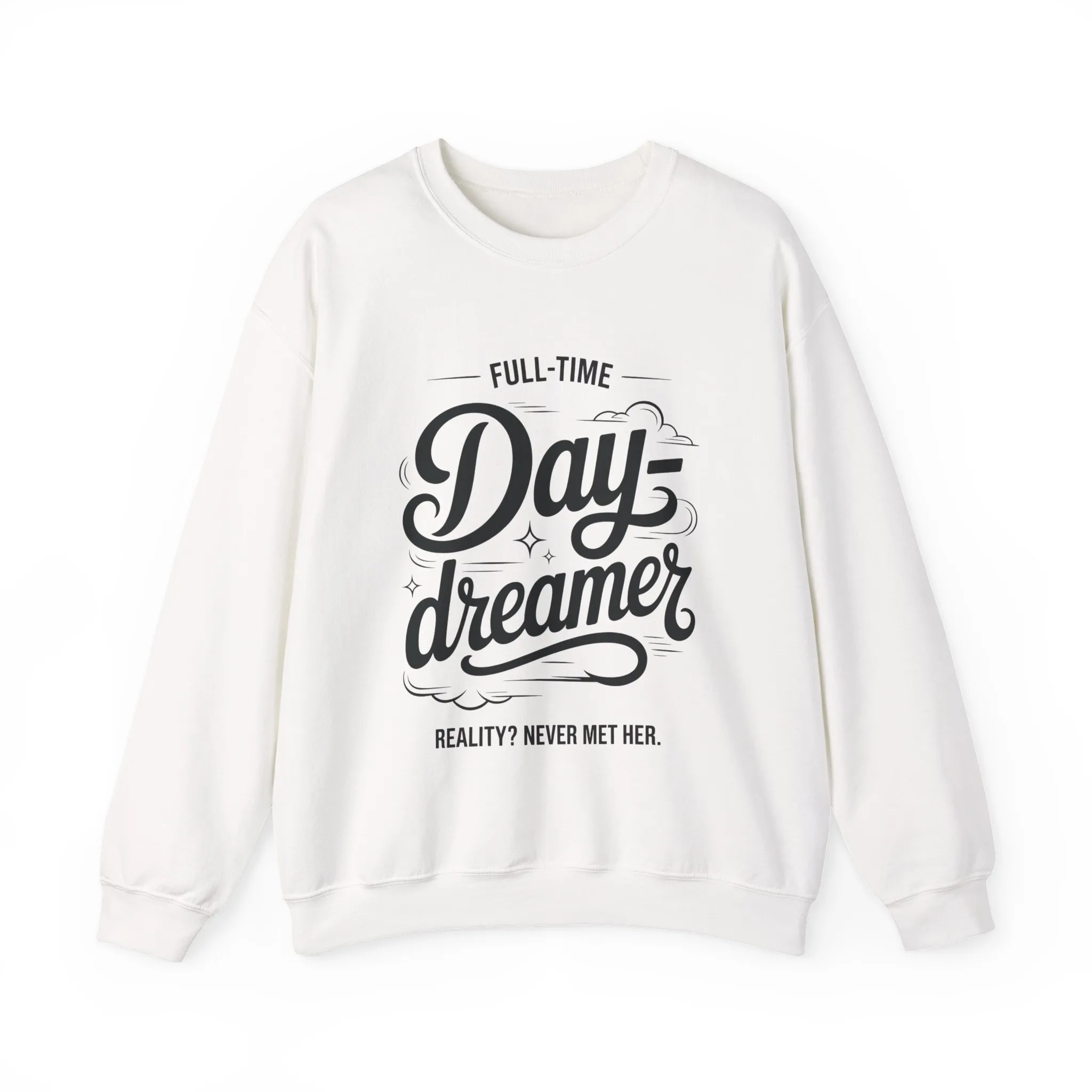 Womens Heavy Blend™ Crewneck Sweatshirt, Daydreamer Sweatshirt, Full-Time Dreamer Funny Pullover, Reality Never Met Her Graphic Sweater - Image 2