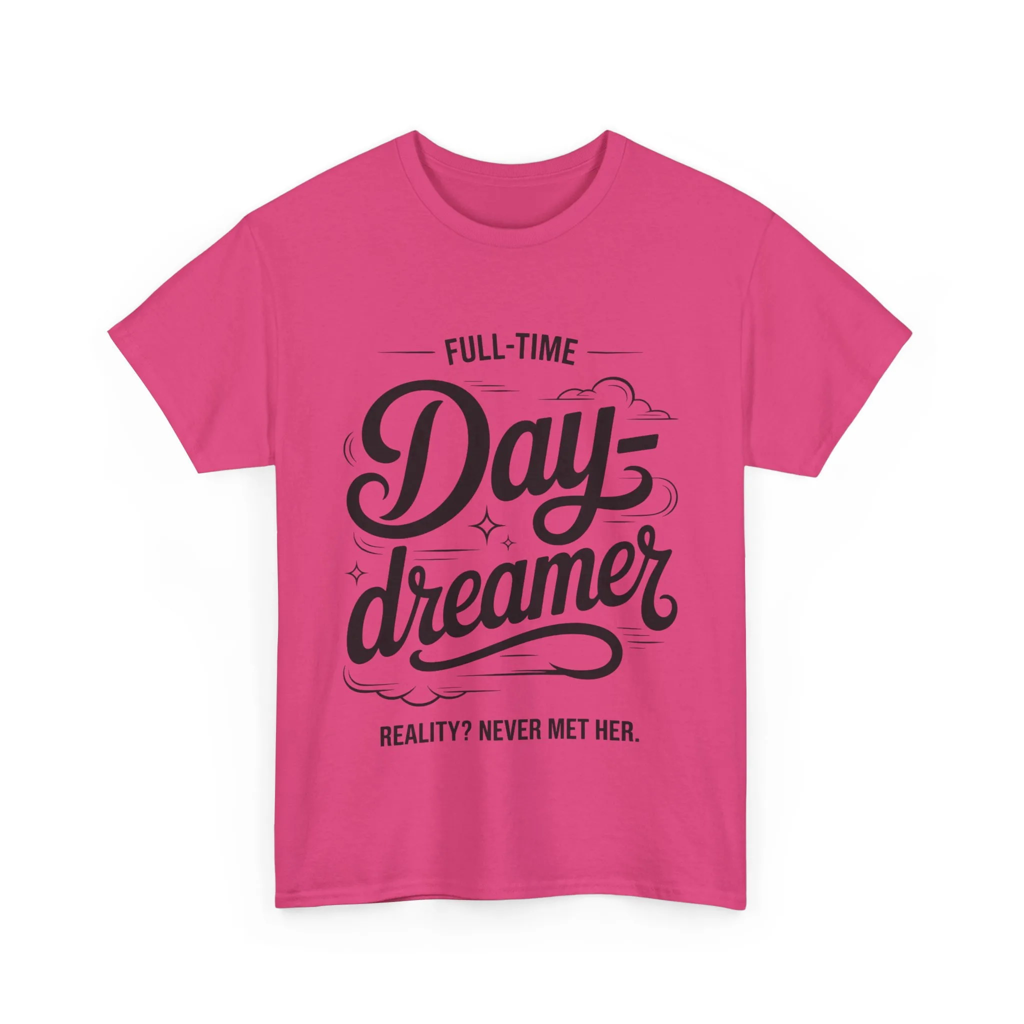 Daydreamer T-Shirt, Funny Full-Time Dreamer Quote Tee, Reality Never Met Her Shirt, Cute Graphic Top for Women - Image 25