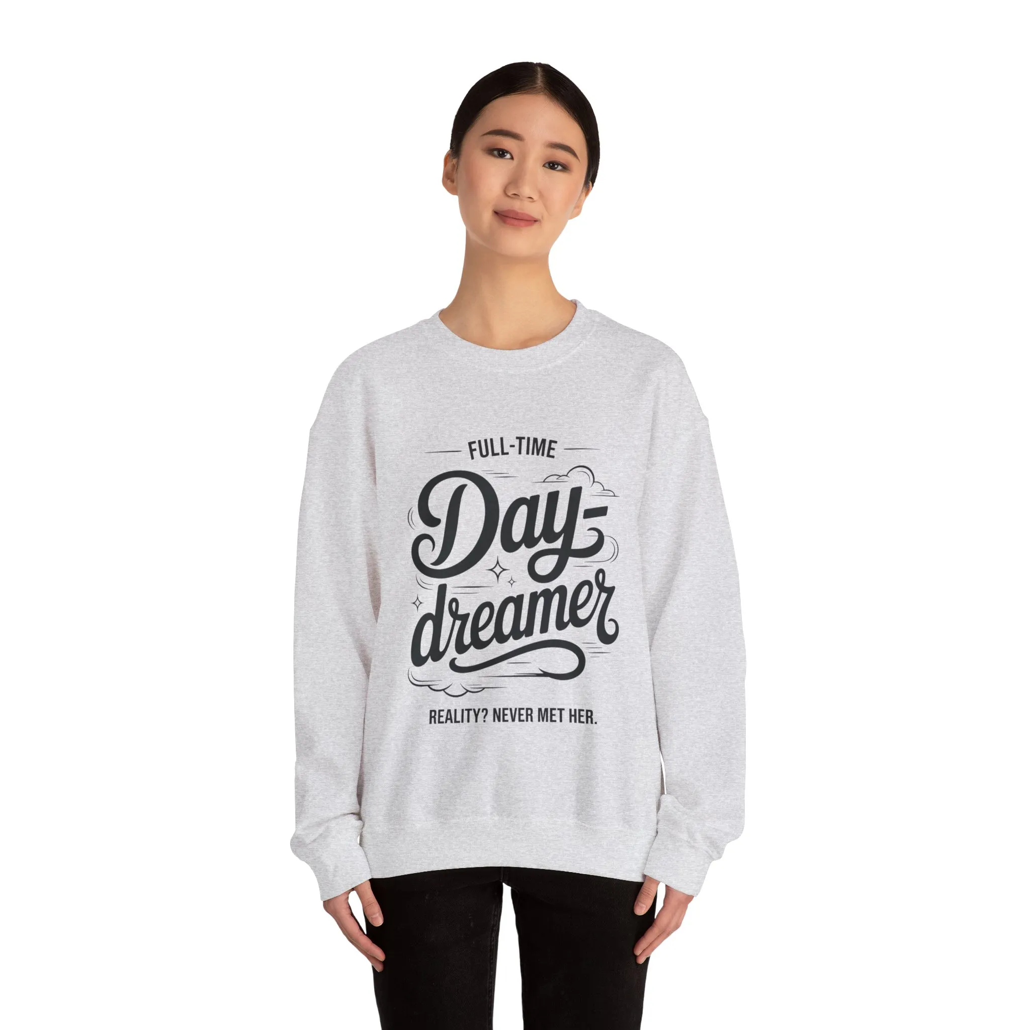 Womens Heavy Blend™ Crewneck Sweatshirt, Daydreamer Sweatshirt, Full-Time Dreamer Funny Pullover, Reality Never Met Her Graphic Sweater - Image 32