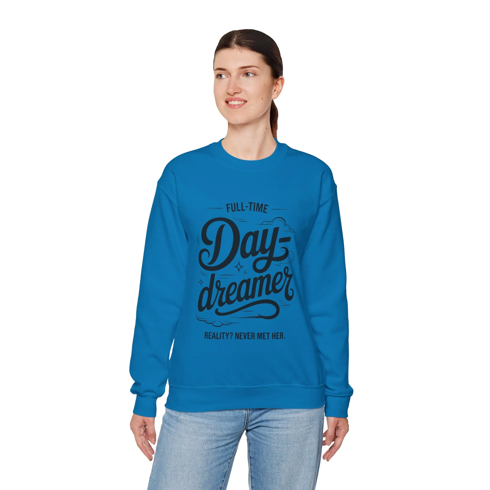 Womens Heavy Blend™ Crewneck Sweatshirt, Daydreamer Sweatshirt, Full-Time Dreamer Funny Pullover, Reality Never Met Her Graphic Sweater - Image 18