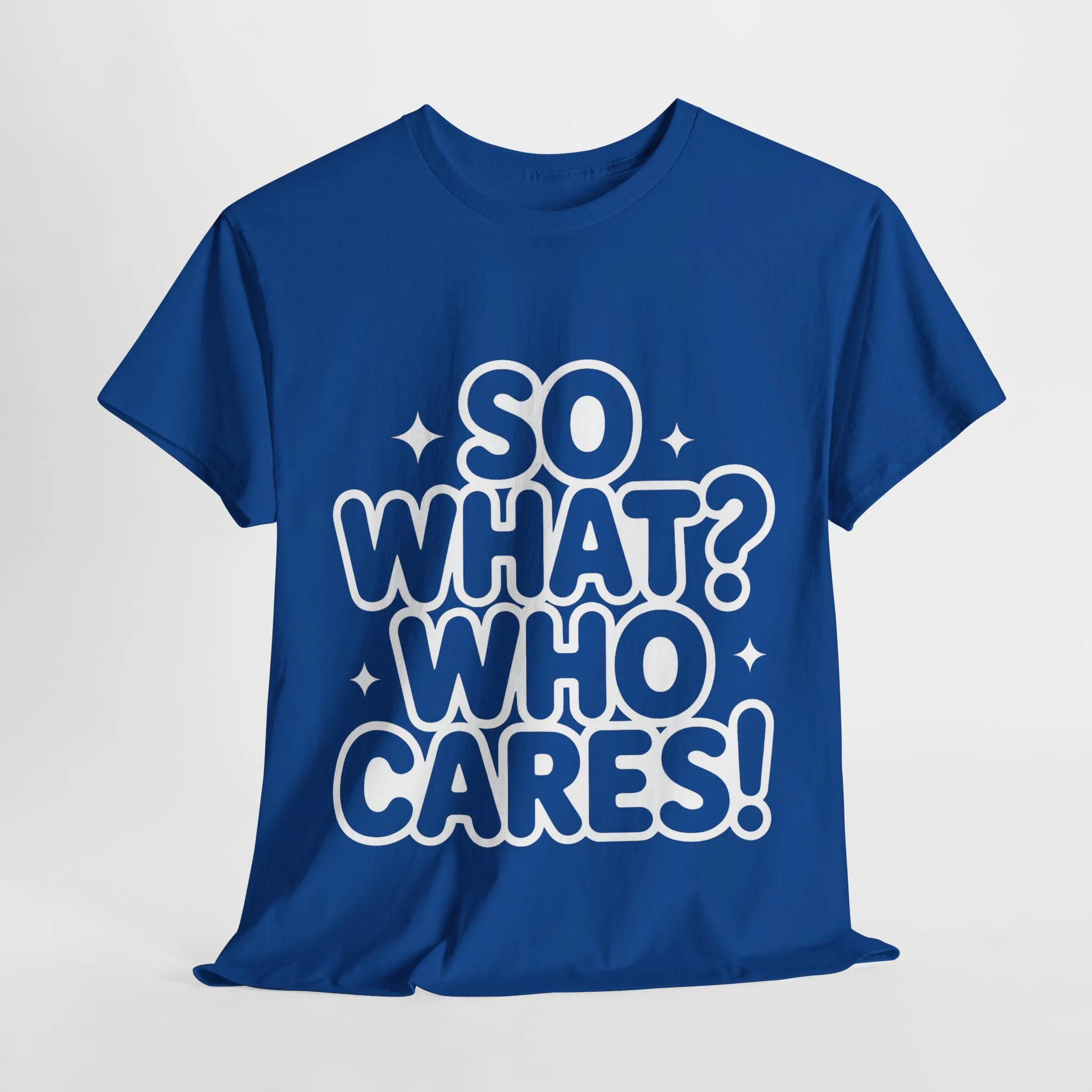 Trendy Womens Cotton Tee with 'So What? Who Cares!' Print, Casual Wear for Confident Souls, Funny Typography Shirt, Womens Sassy Graphic Tee - Image 16
