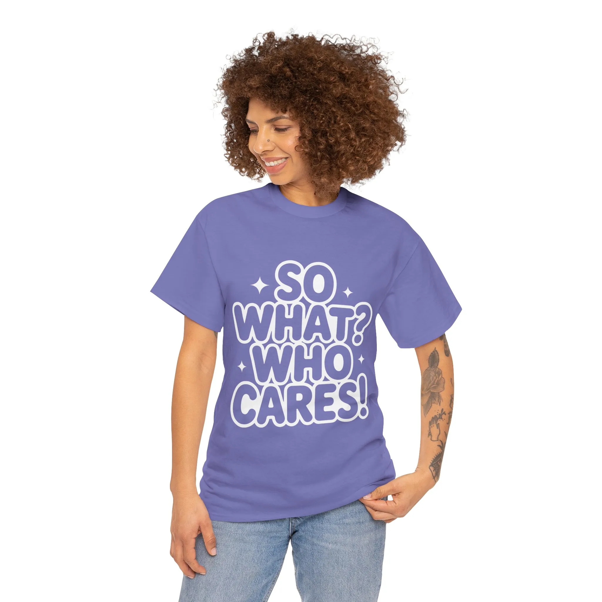 Trendy Womens Cotton Tee with 'So What? Who Cares!' Print, Casual Wear for Confident Souls, Funny Typography Shirt, Womens Sassy Graphic Tee - Image 23