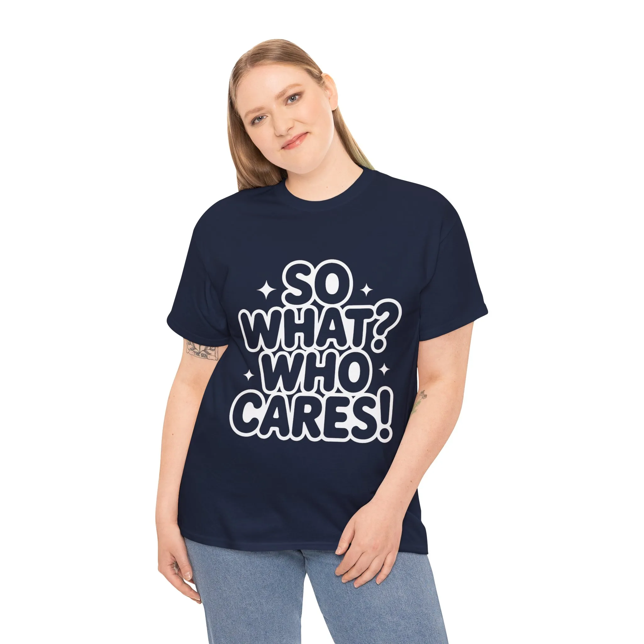 Trendy Womens Cotton Tee with 'So What? Who Cares!' Print, Casual Wear for Confident Souls, Funny Typography Shirt, Womens Sassy Graphic Tee - Image 21