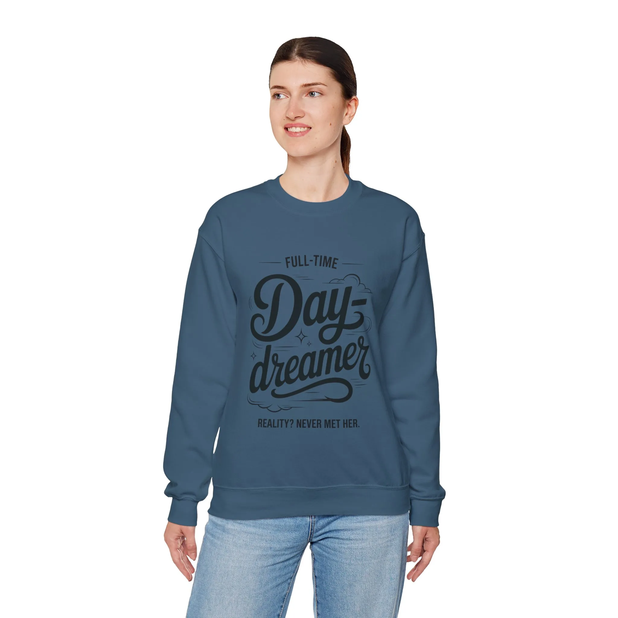 Womens Heavy Blend™ Crewneck Sweatshirt, Daydreamer Sweatshirt, Full-Time Dreamer Funny Pullover, Reality Never Met Her Graphic Sweater - Image 15