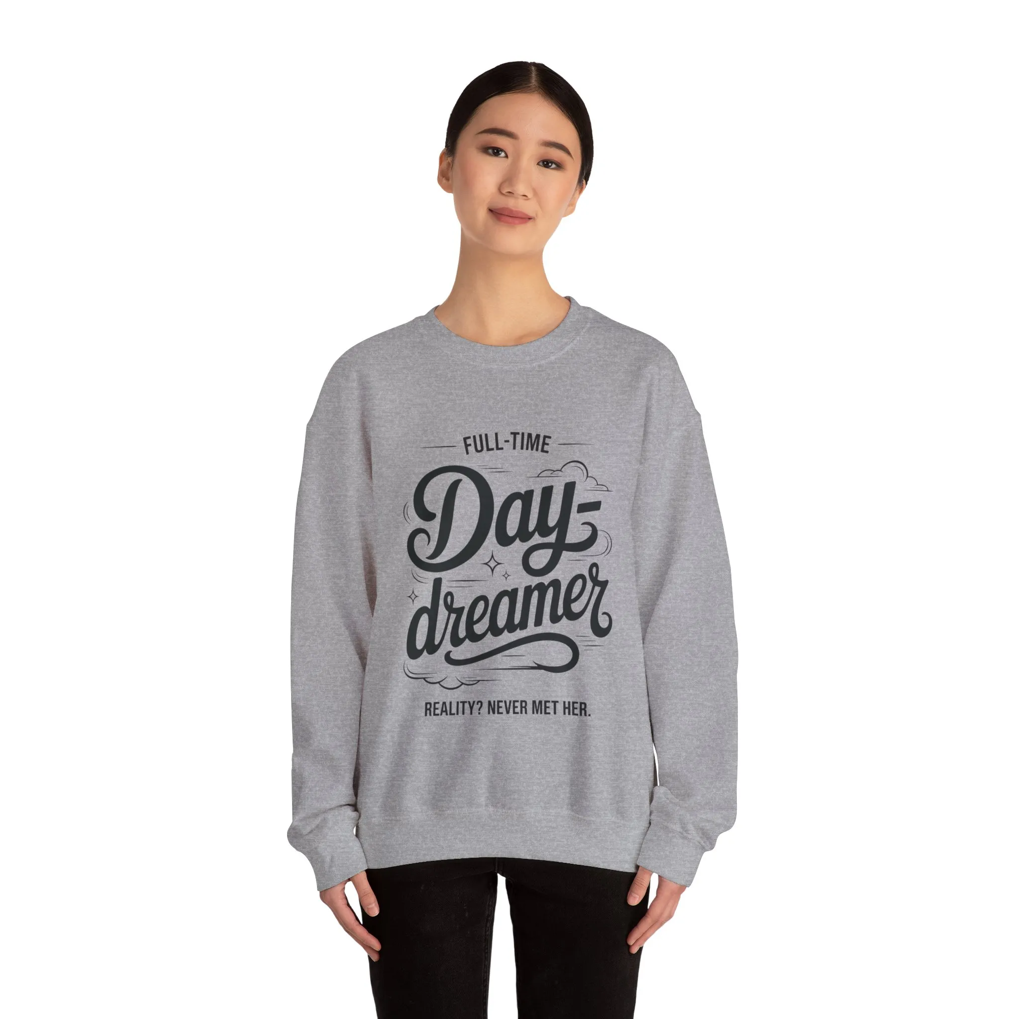 Womens Heavy Blend™ Crewneck Sweatshirt, Daydreamer Sweatshirt, Full-Time Dreamer Funny Pullover, Reality Never Met Her Graphic Sweater - Image 5