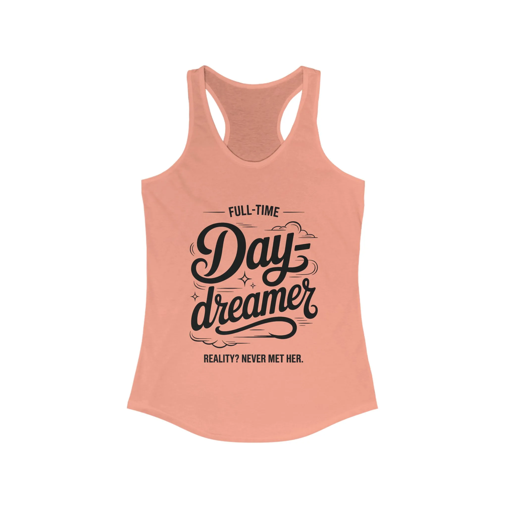Womens Ideal Racerback Tank, Daydreamer Tank Top, Funny Full-Time Dreamer Graphic Shirt, Reality Never Met Her Quote Top for Women - Image 5
