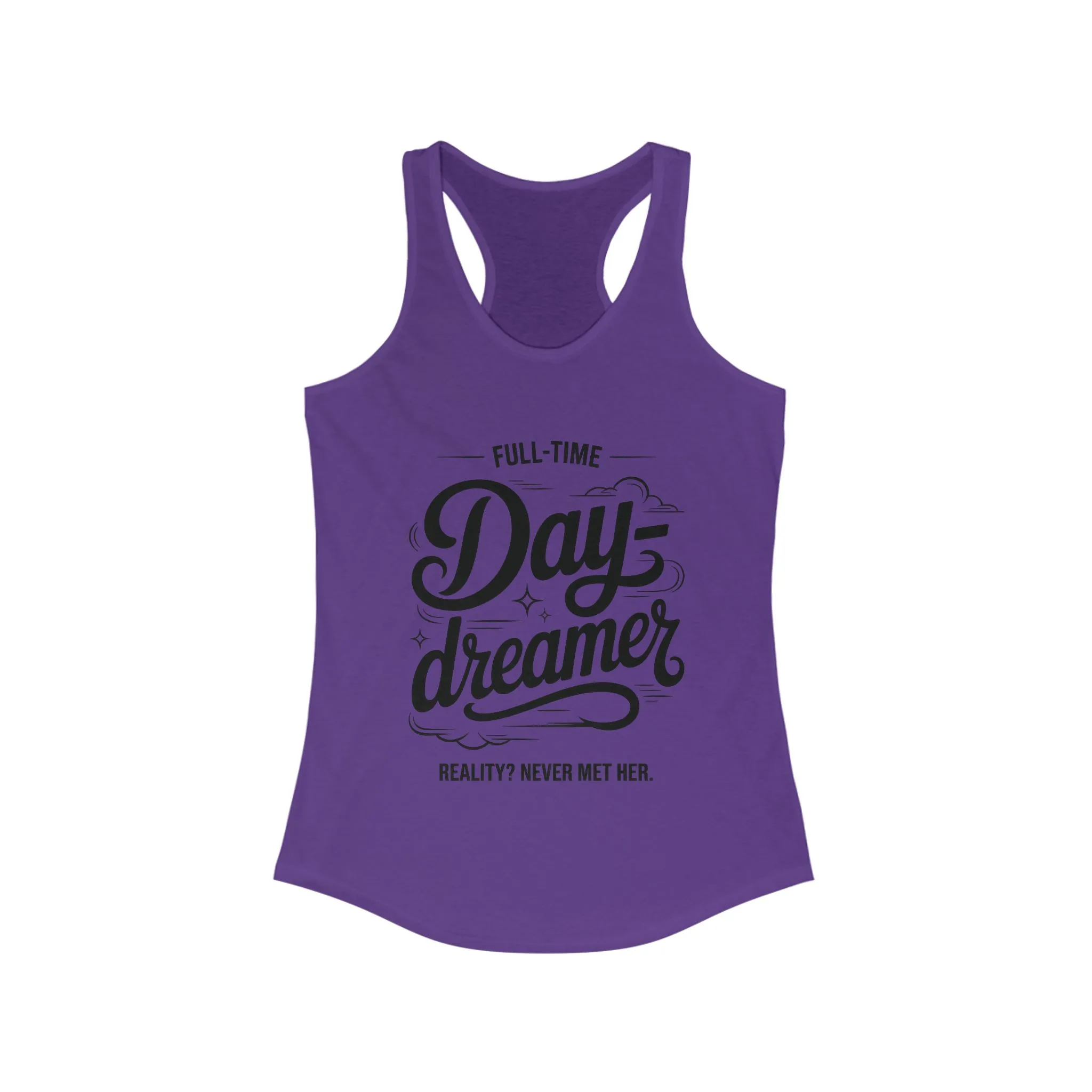 Womens Ideal Racerback Tank, Daydreamer Tank Top, Funny Full-Time Dreamer Graphic Shirt, Reality Never Met Her Quote Top for Women - Image 15
