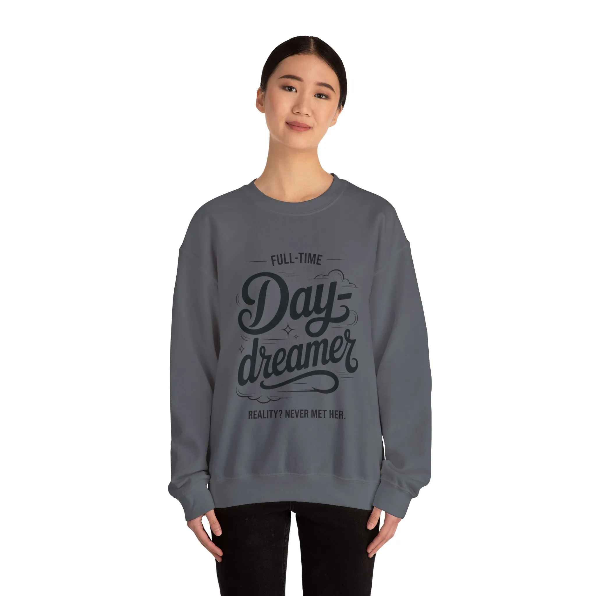Womens Heavy Blend™ Crewneck Sweatshirt, Daydreamer Sweatshirt, Full-Time Dreamer Funny Pullover, Reality Never Met Her Graphic Sweater - Image 20