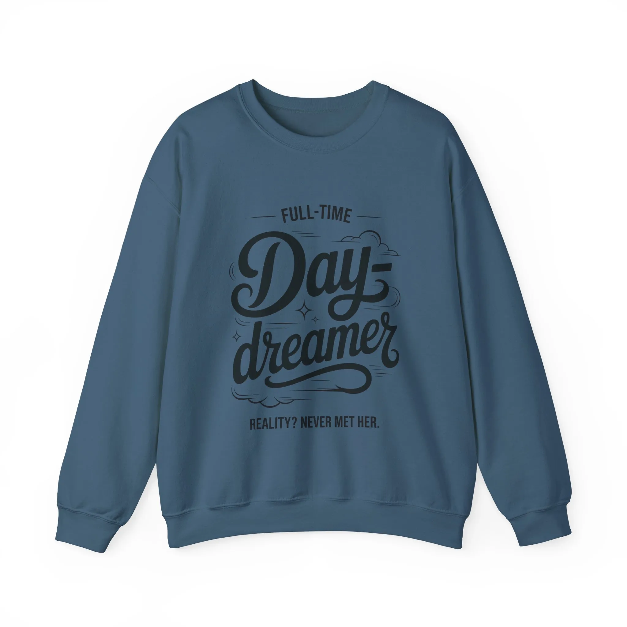 Womens Heavy Blend™ Crewneck Sweatshirt, Daydreamer Sweatshirt, Full-Time Dreamer Funny Pullover, Reality Never Met Her Graphic Sweater - Image 13