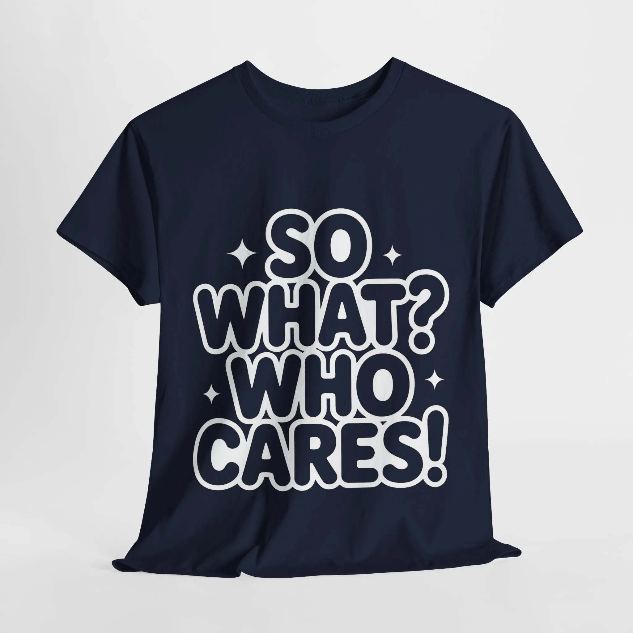 Trendy Womens Cotton Tee with 'So What? Who Cares!' Print, Casual Wear for Confident Souls, Funny Typography Shirt, Womens Sassy Graphic Tee - Image 19