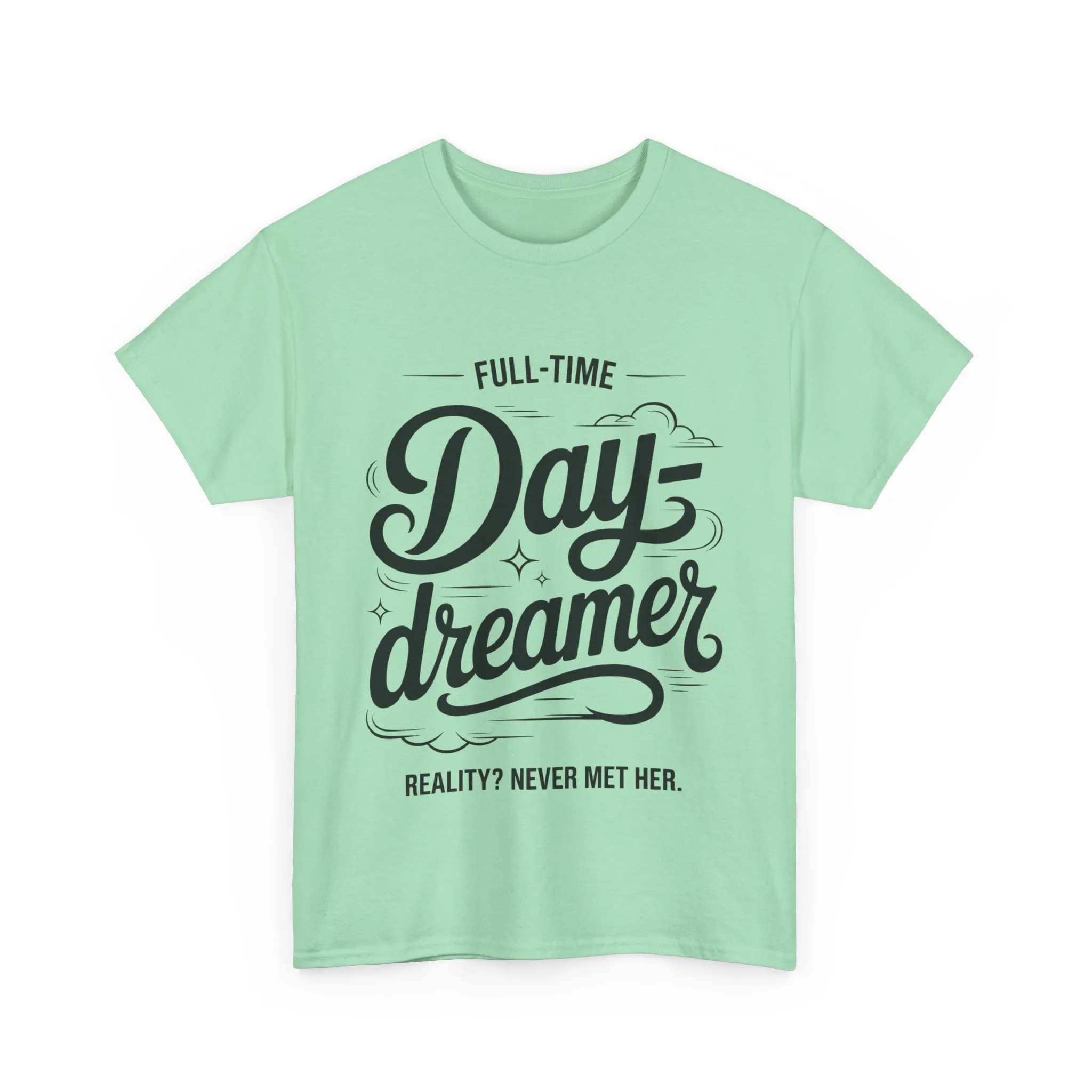 Daydreamer T-Shirt, Funny Full-Time Dreamer Quote Tee, Reality Never Met Her Shirt, Cute Graphic Top for Women - Image 2