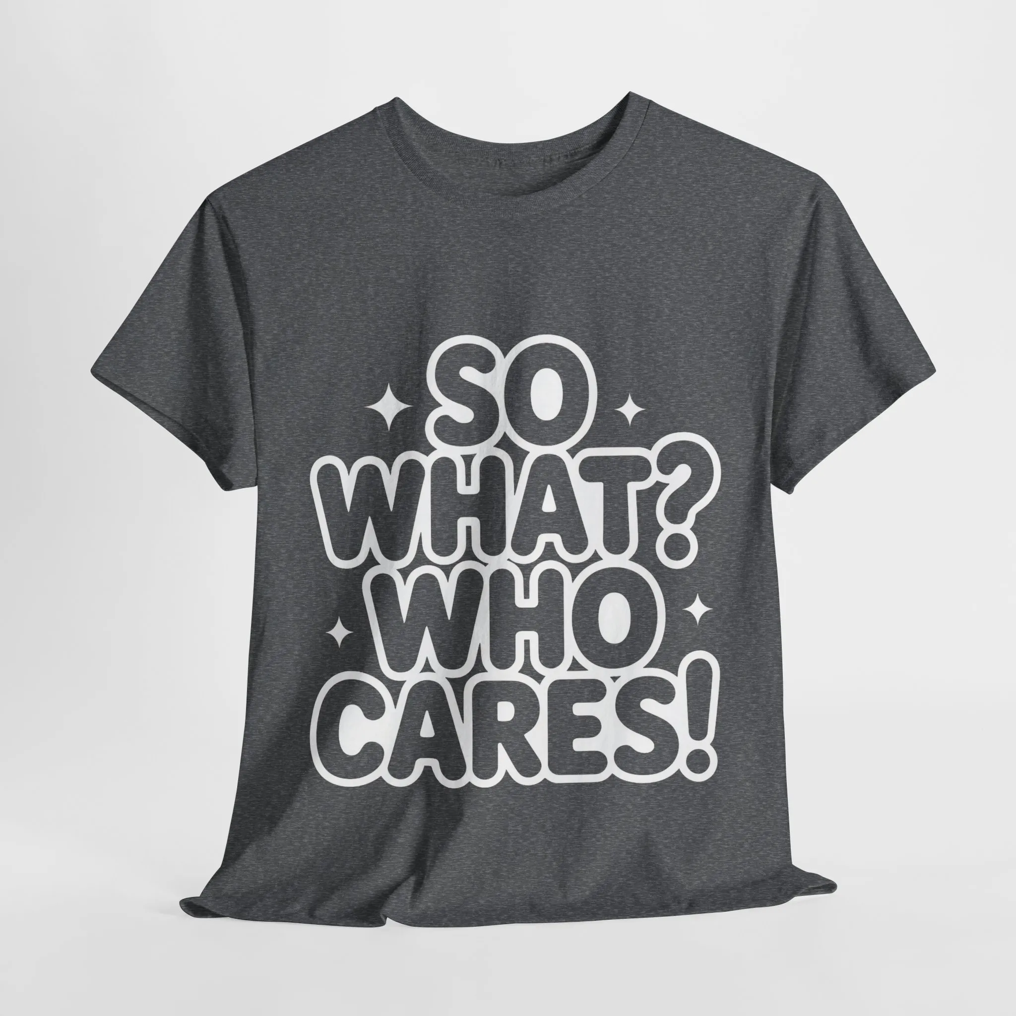 Trendy Womens Cotton Tee with 'So What? Who Cares!' Print, Casual Wear for Confident Souls, Funny Typography Shirt, Womens Sassy Graphic Tee - Image 7